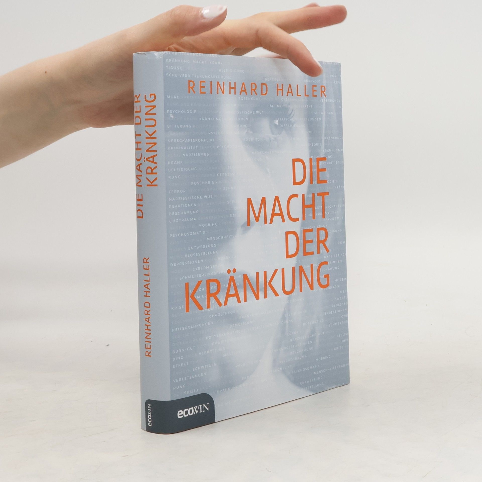 Reinhard Haller Die Macht der Kränkung