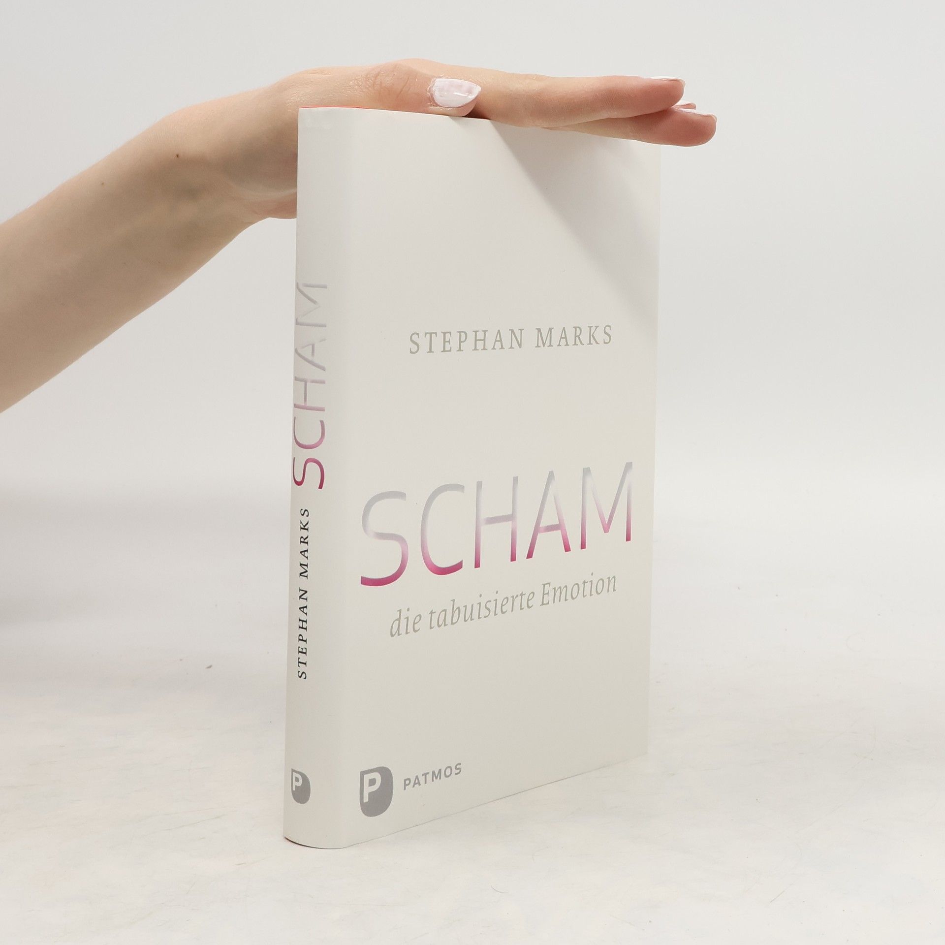 Stephan Marks Scham - die tabuisierte Emotion