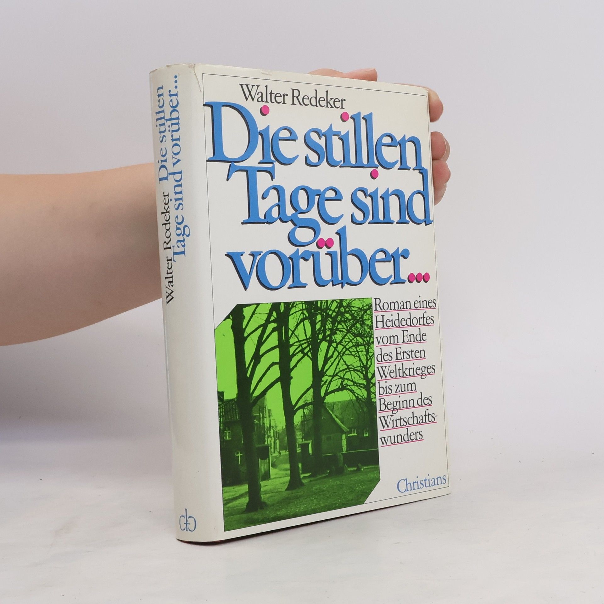 Walter Redeker Die stillen Tage sind vorüber ...
