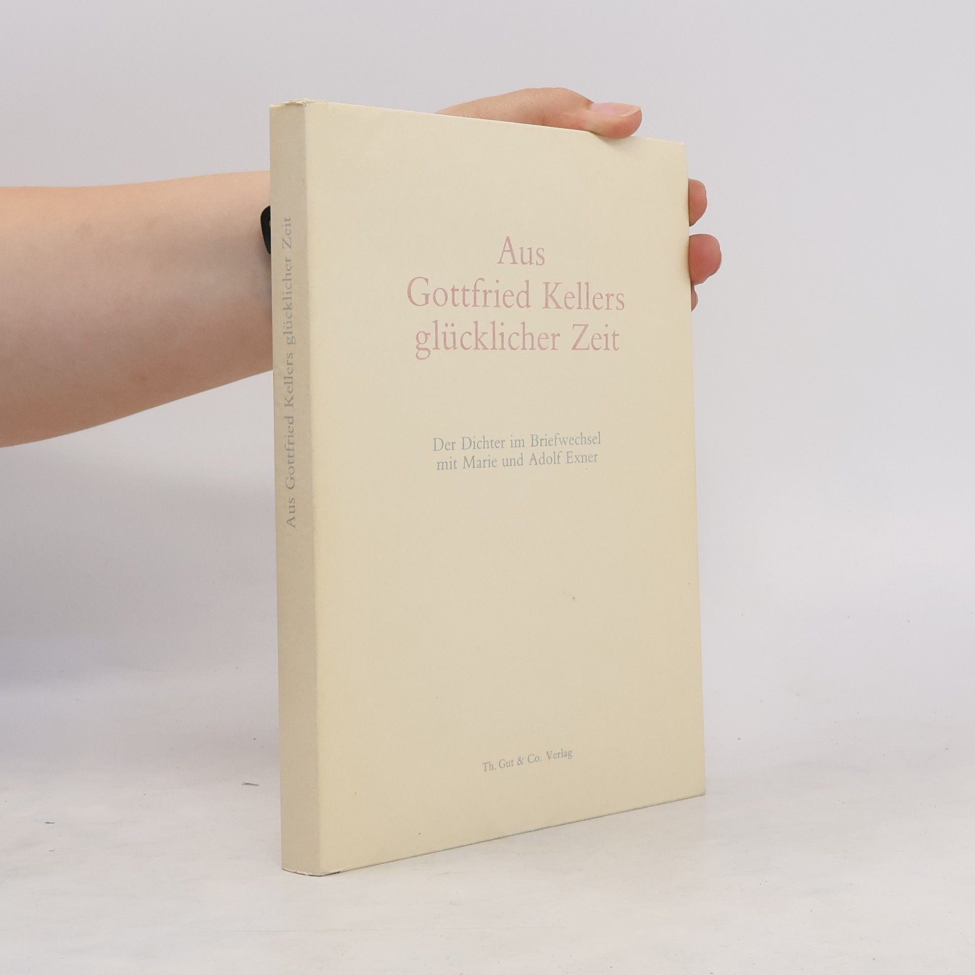 Various authors Aus Gottfried Kellers glücklicher Zeit