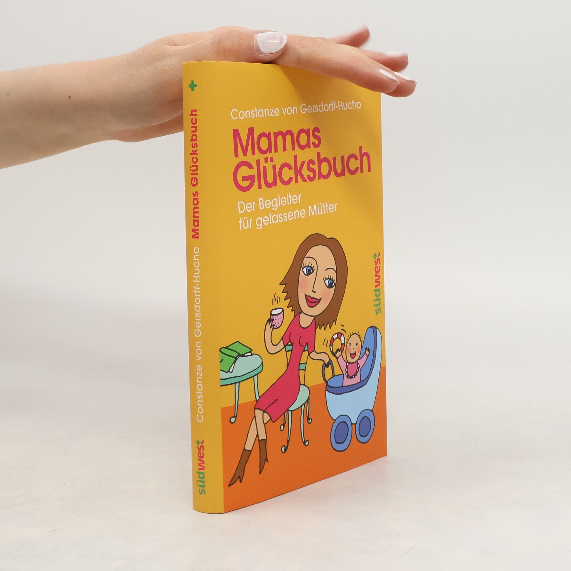 Constanze von Gersdorff-Hucho Mamas Glücksbuch