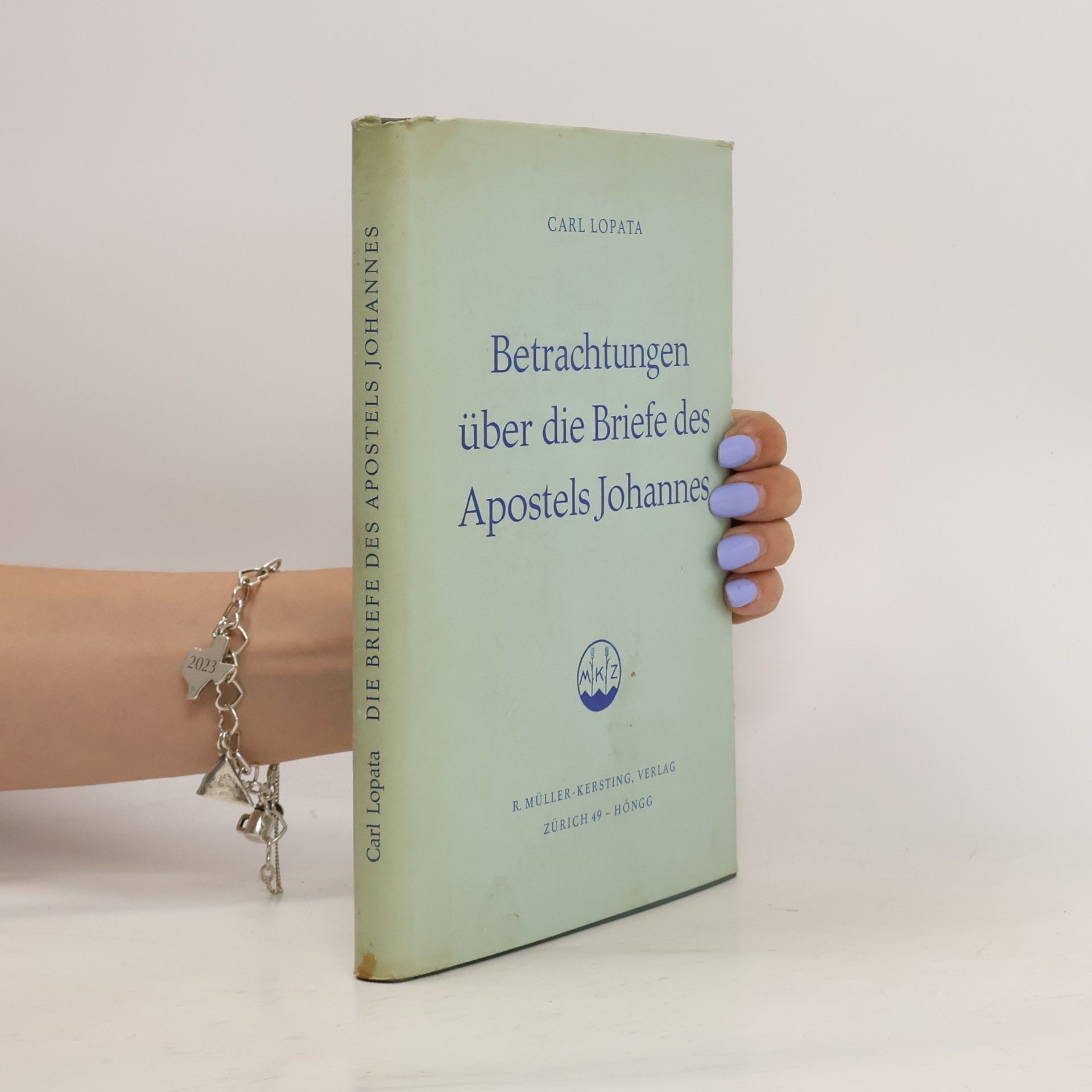 Carl Lopata Betrachtungen über die Briefe des Apostels Johannes