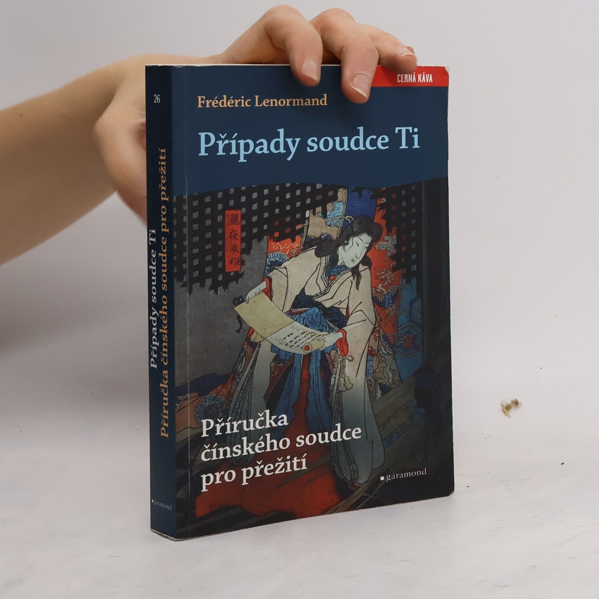 Frédéric Lenormand Případy soudce Ti. Příručka čínského soudce pro přežití