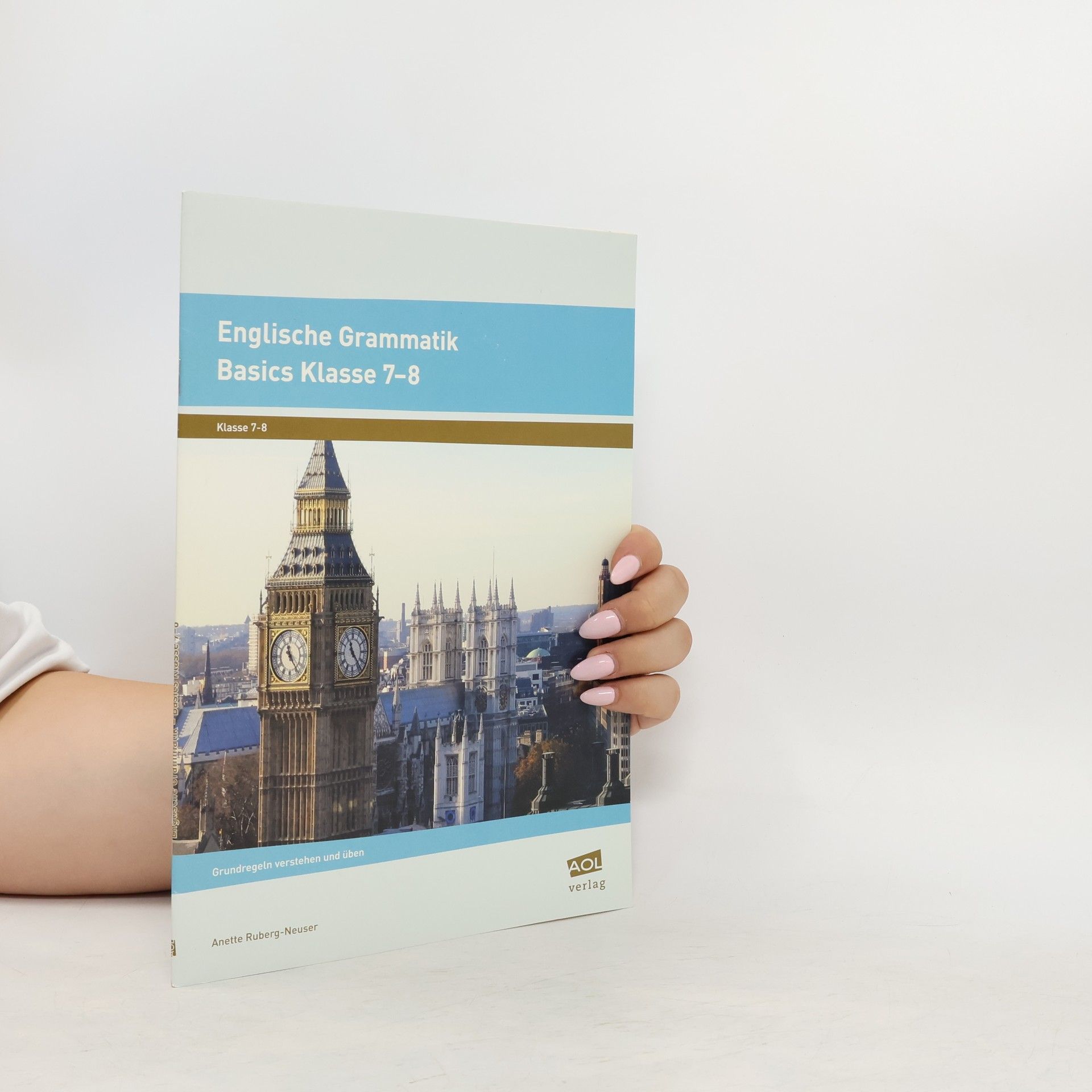Anette Ruberg-Neuser Englische Grammatik, Basics Klasse 7-8