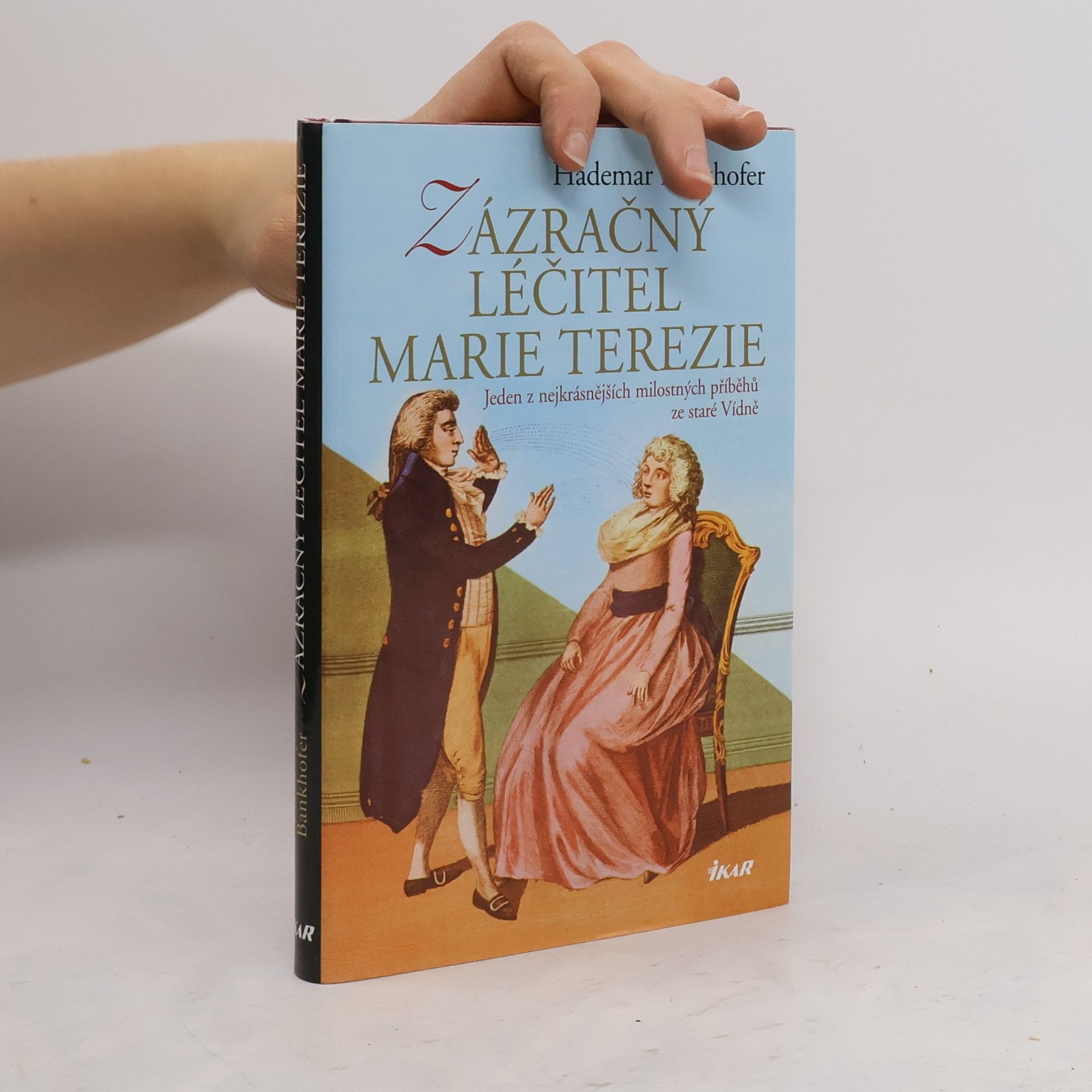 Hademar Bankhofer Zázračný léčitel císařovny Marie Terezie