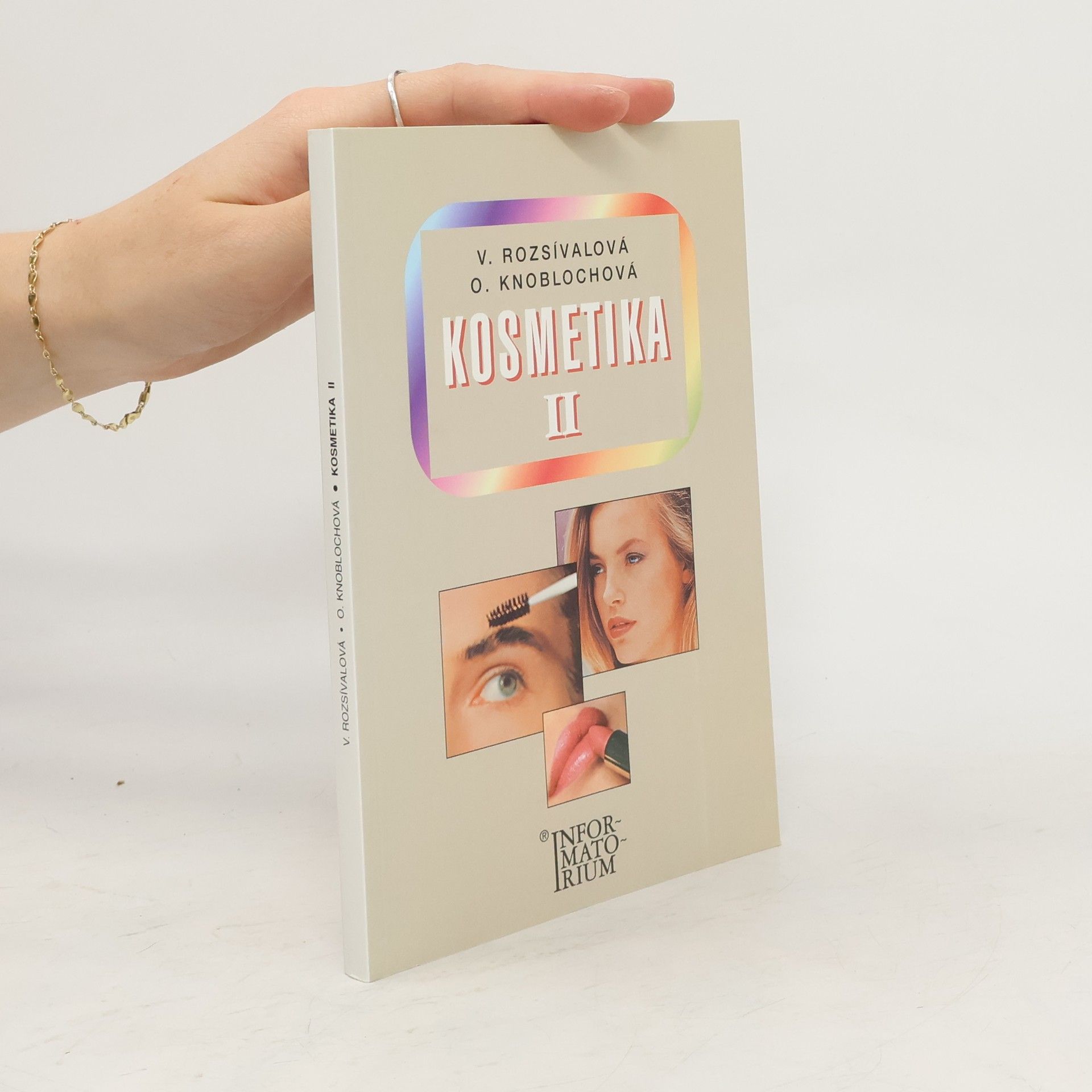 Věra Rozsívalová Kosmetika II : pro 2. ročník oboru Kosmetička