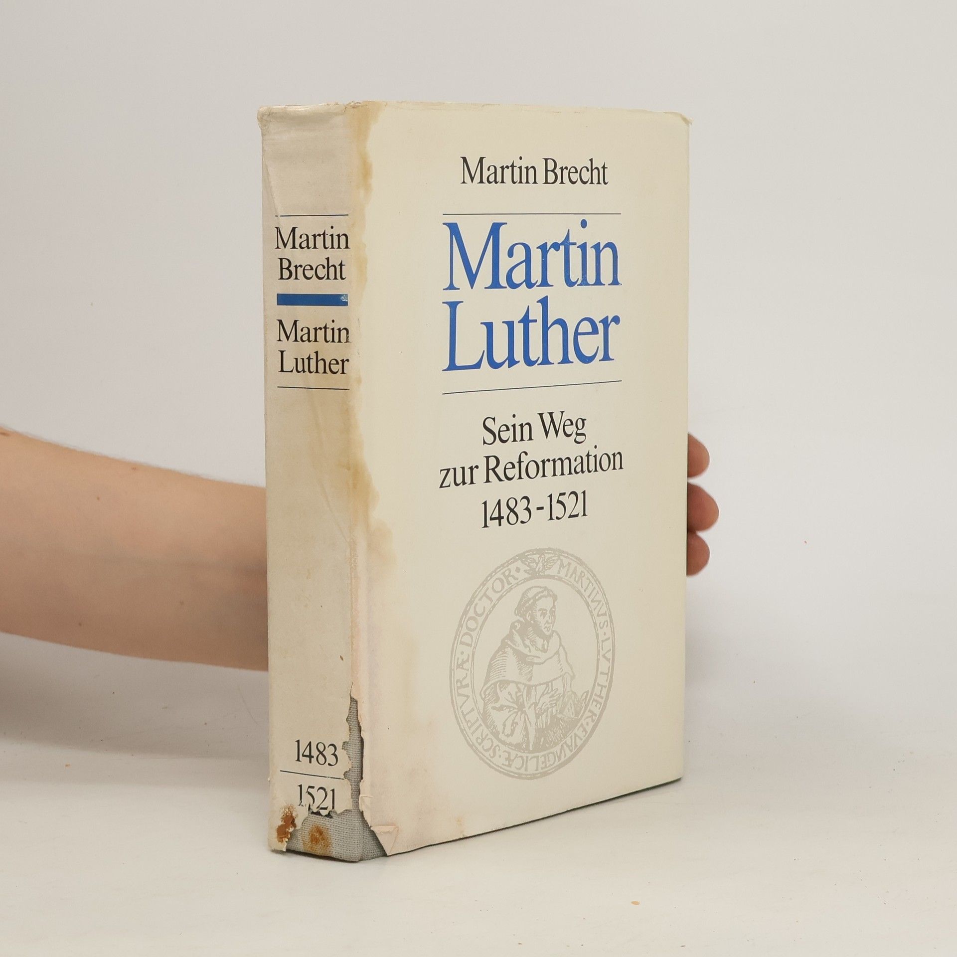 Martin Brecht Martin Luther. Sein Weg zur Reformation 1483-1521