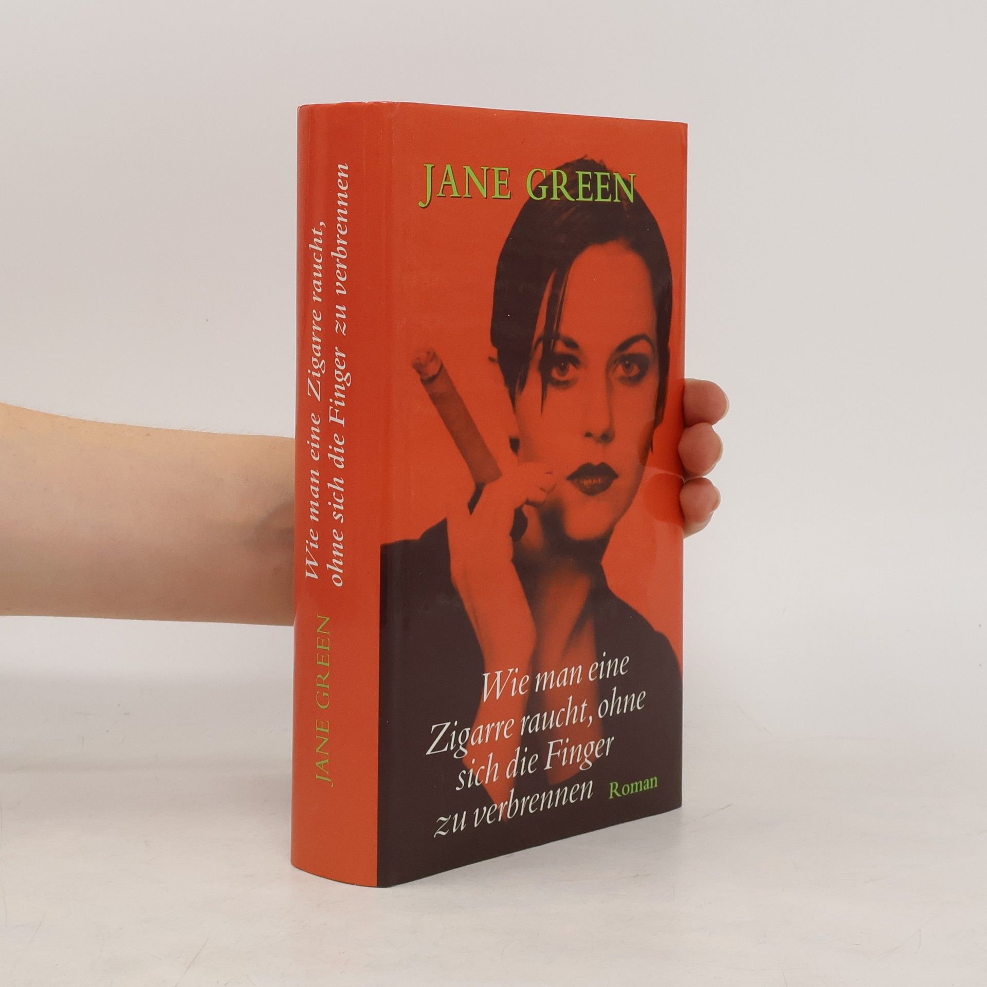 Jane Green Wie man eine Zigarre raucht, ohne sich die Finger zu verbrennen