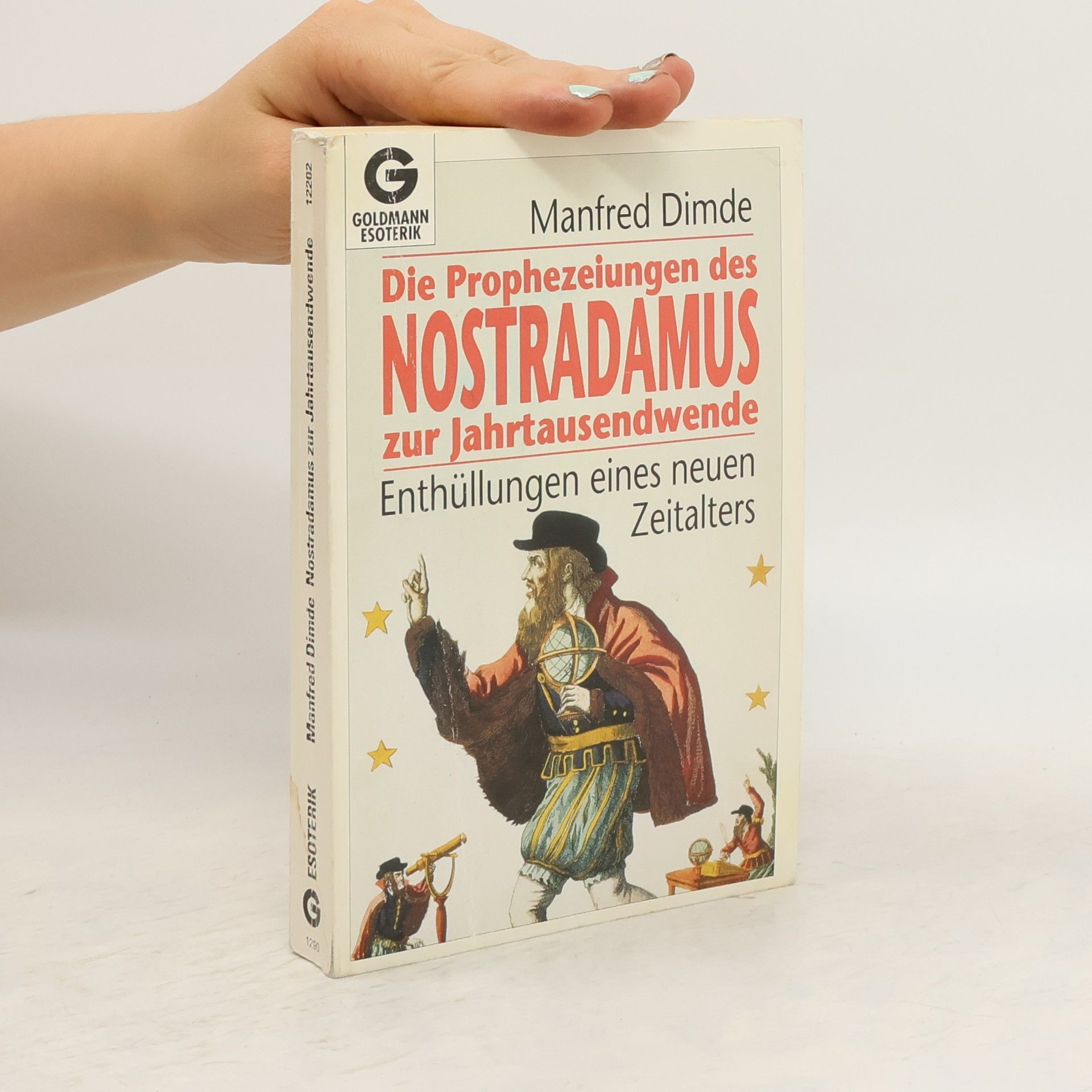 Manfréd Dimde Die Prophezeiungen des Nostradamus zur Jahrtausendwende