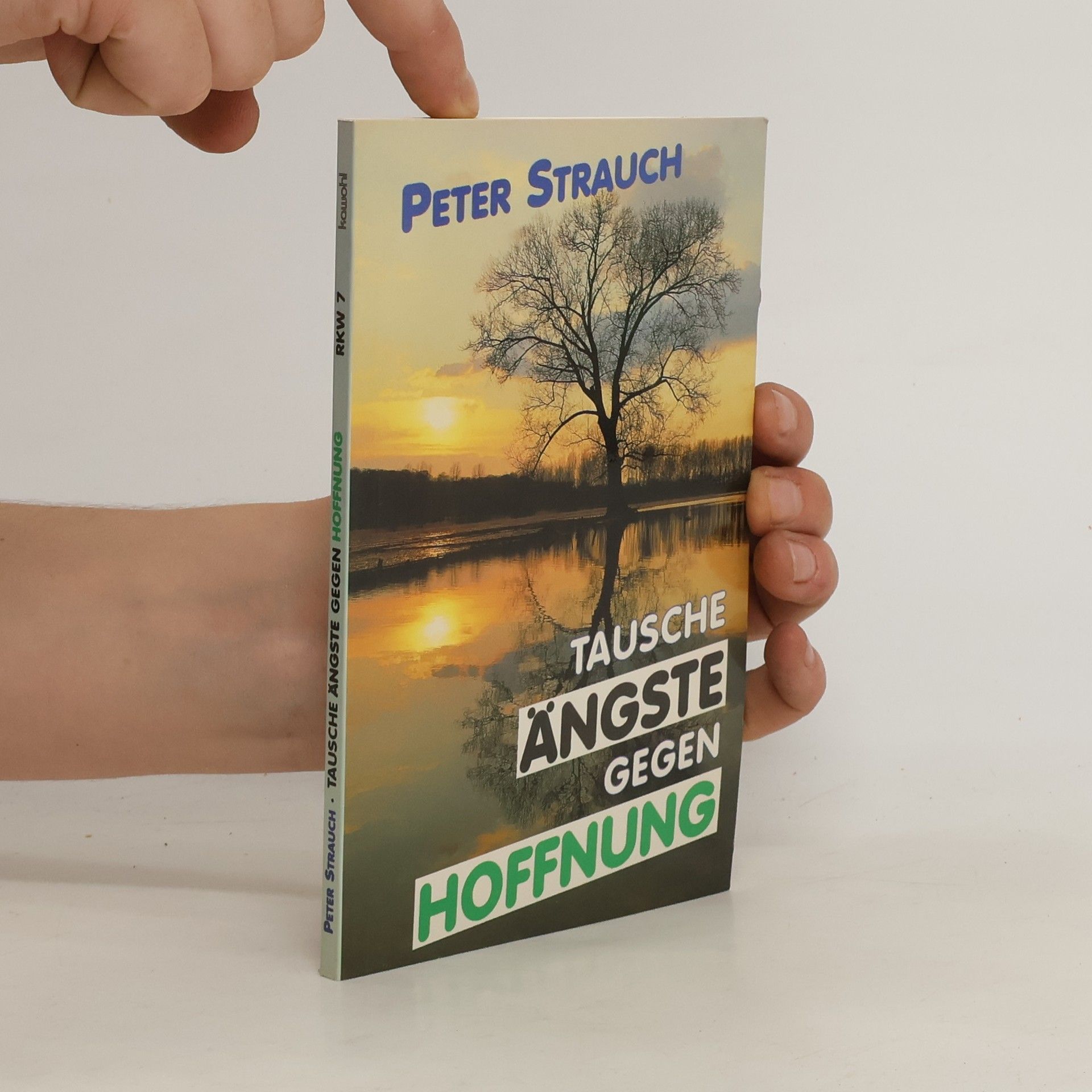 Peter Strauch Tausche Ängste gegen Hoffnung