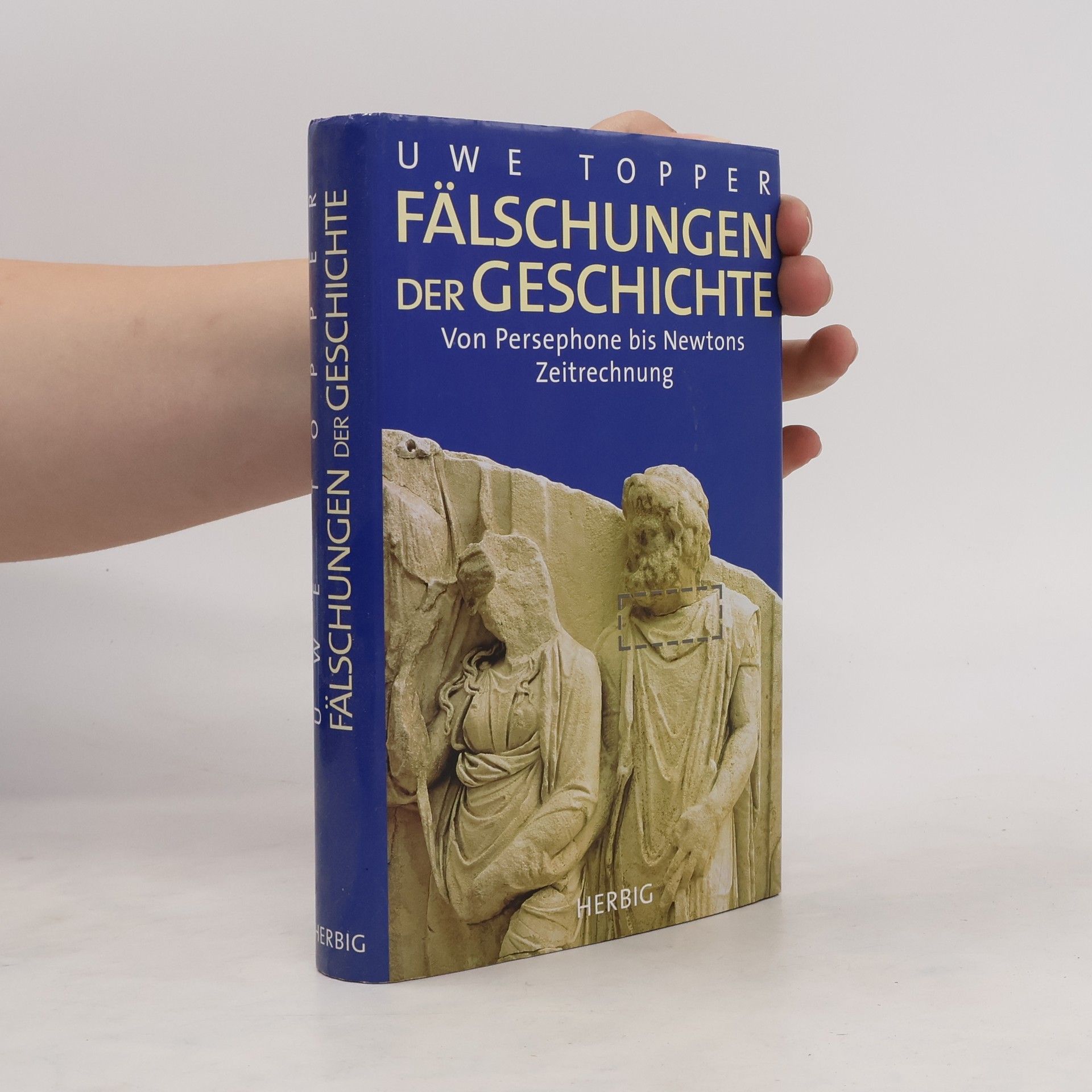Uwe Topper Fälschungen der Geschichte