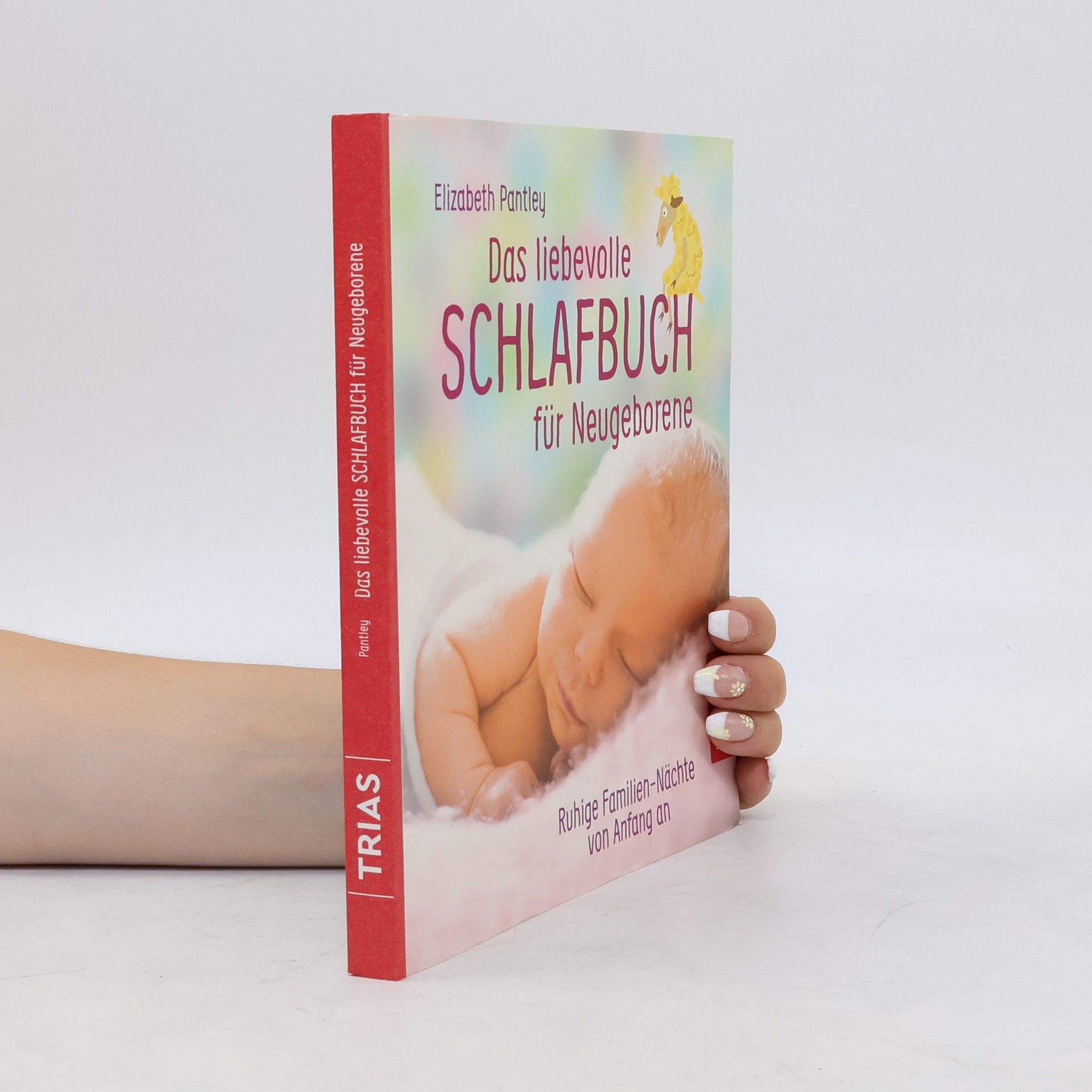Elizabeth Pantley Das liebevolle Schlafbuch für Neugeborene
