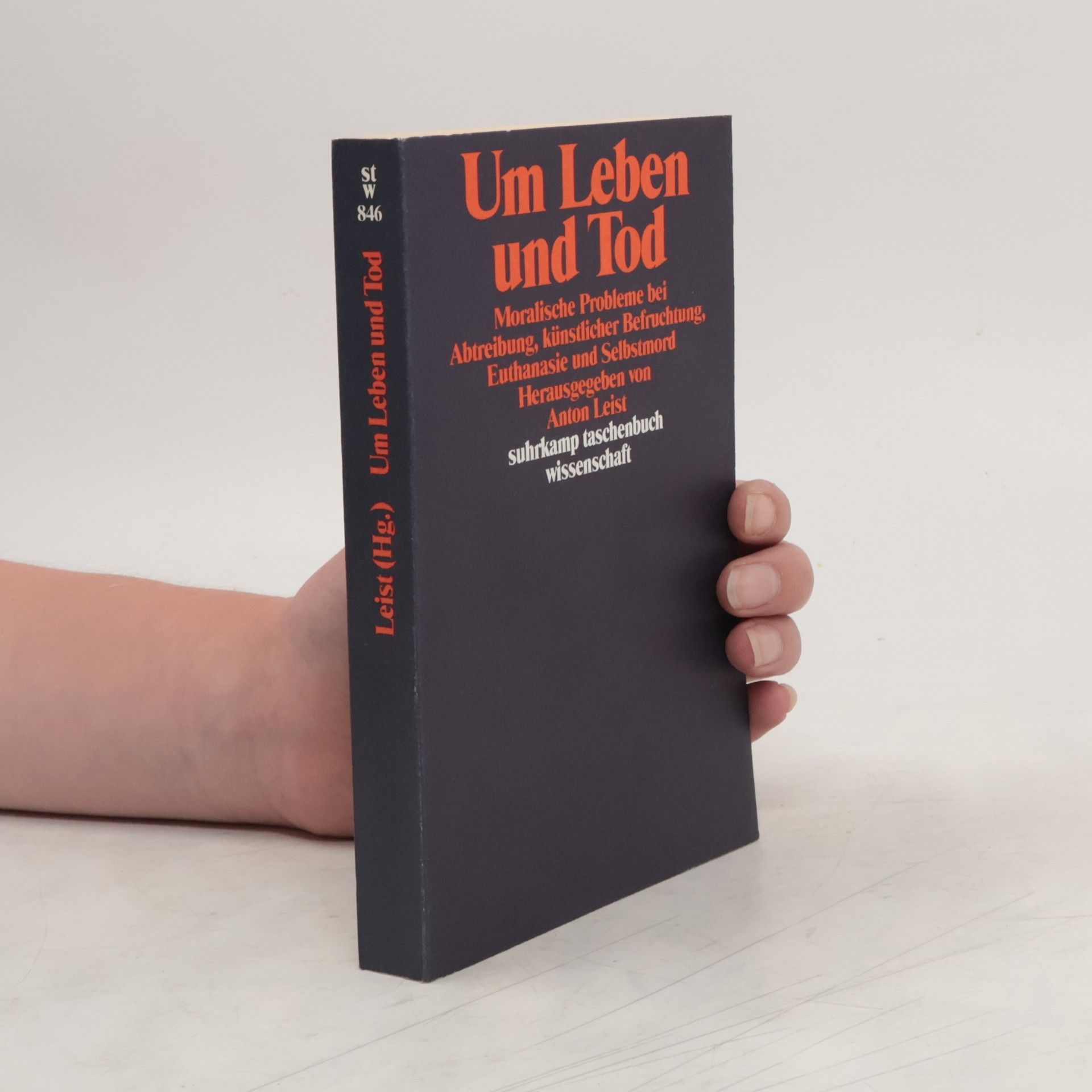Anton Leist Um Leben und Tod