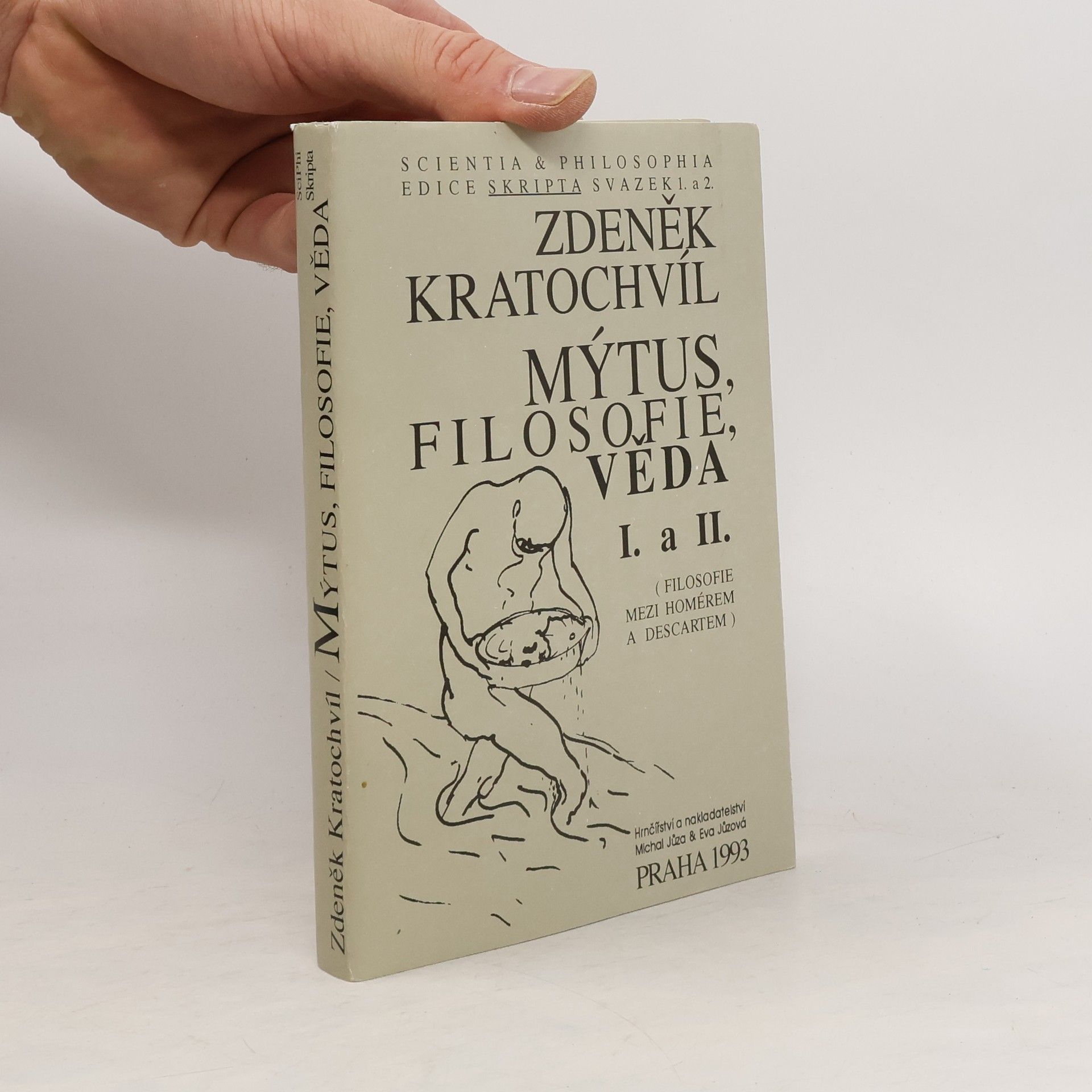 Zdeněk Kratochvíl Mýtus, filosofie, věda. Filosofie mezi Homérem a Descartem. 1. a 2. díl