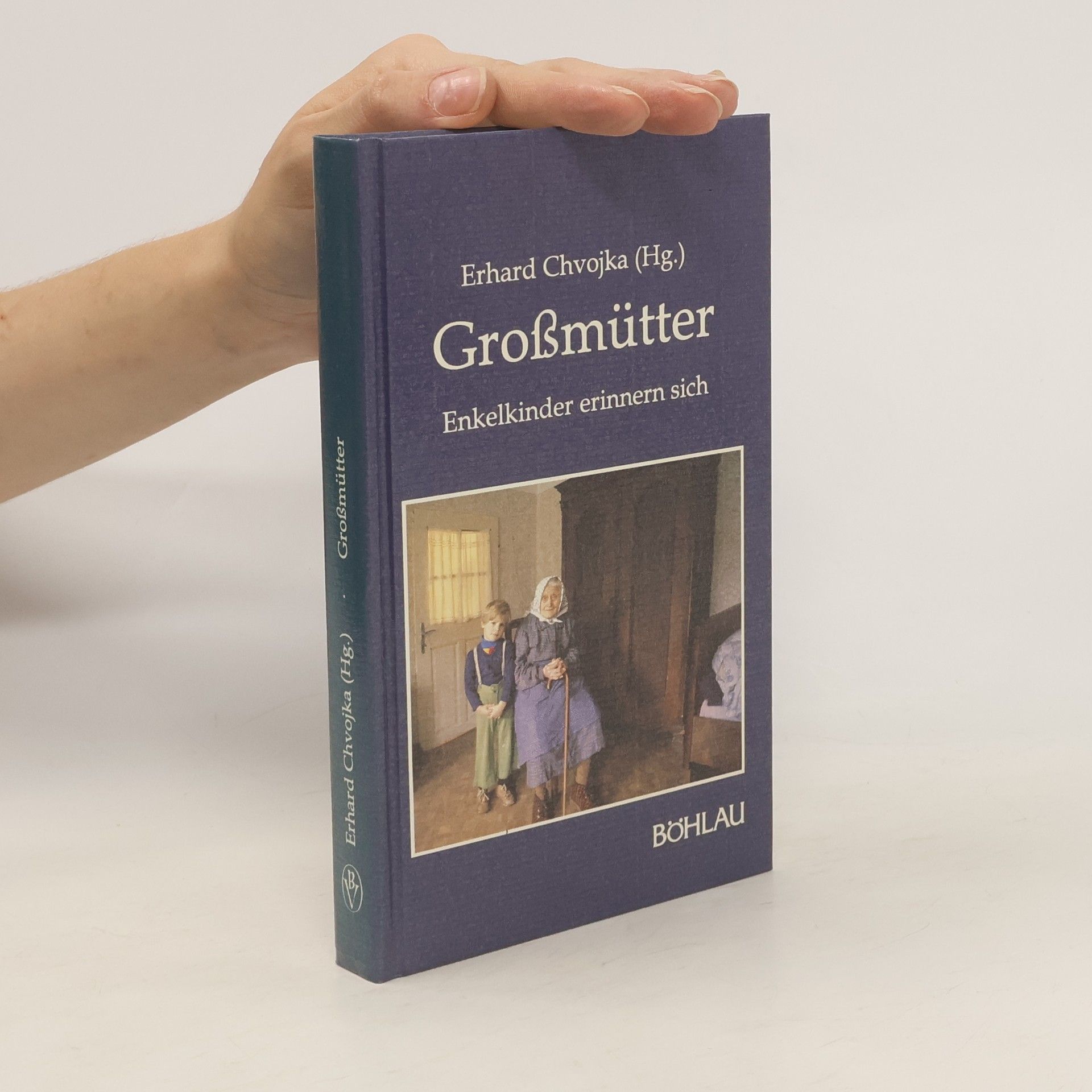 Erhard Chvojka Großmütter: Enkelkinder erinnern sich