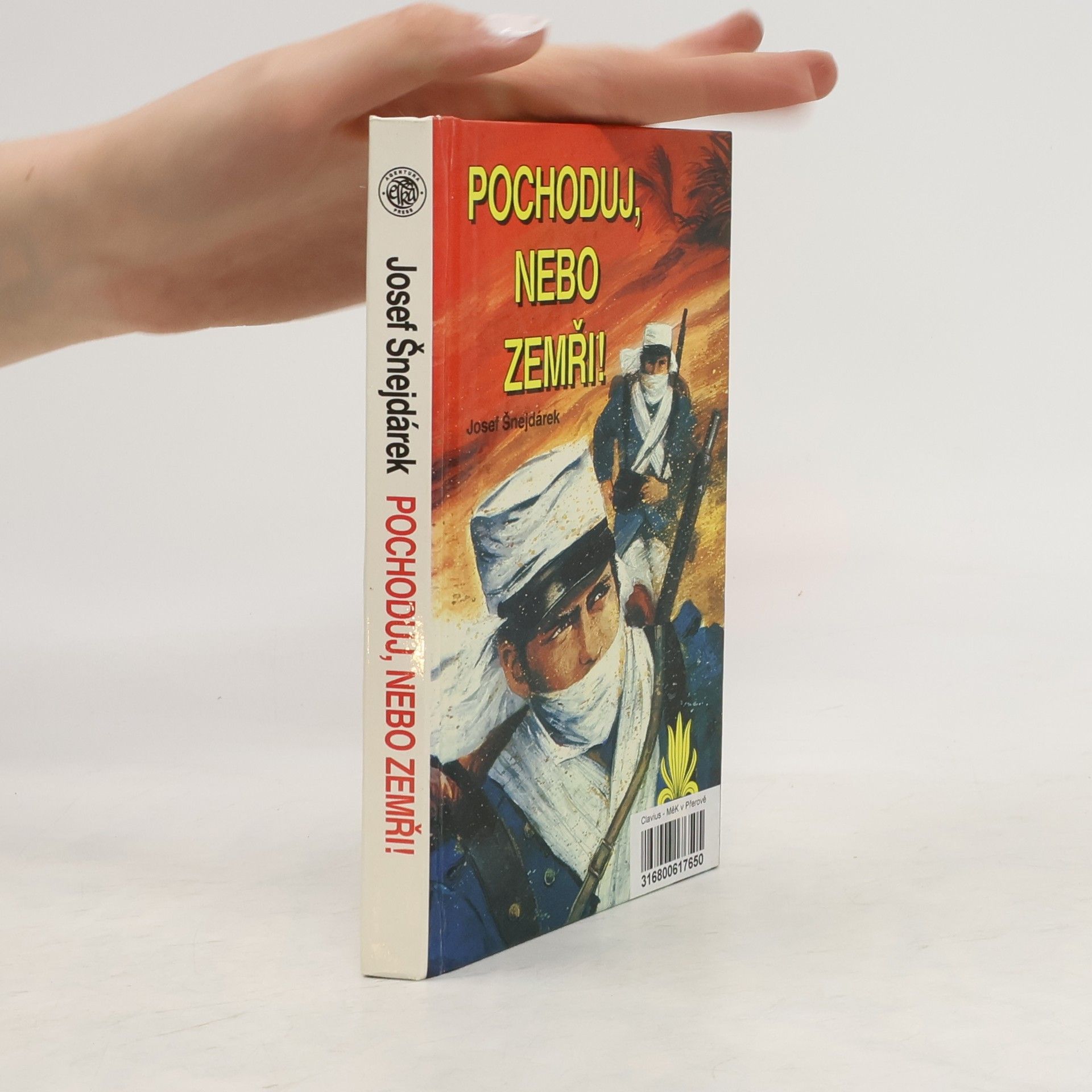 Josef Šnejdárek Pochoduj, nebo zemři!