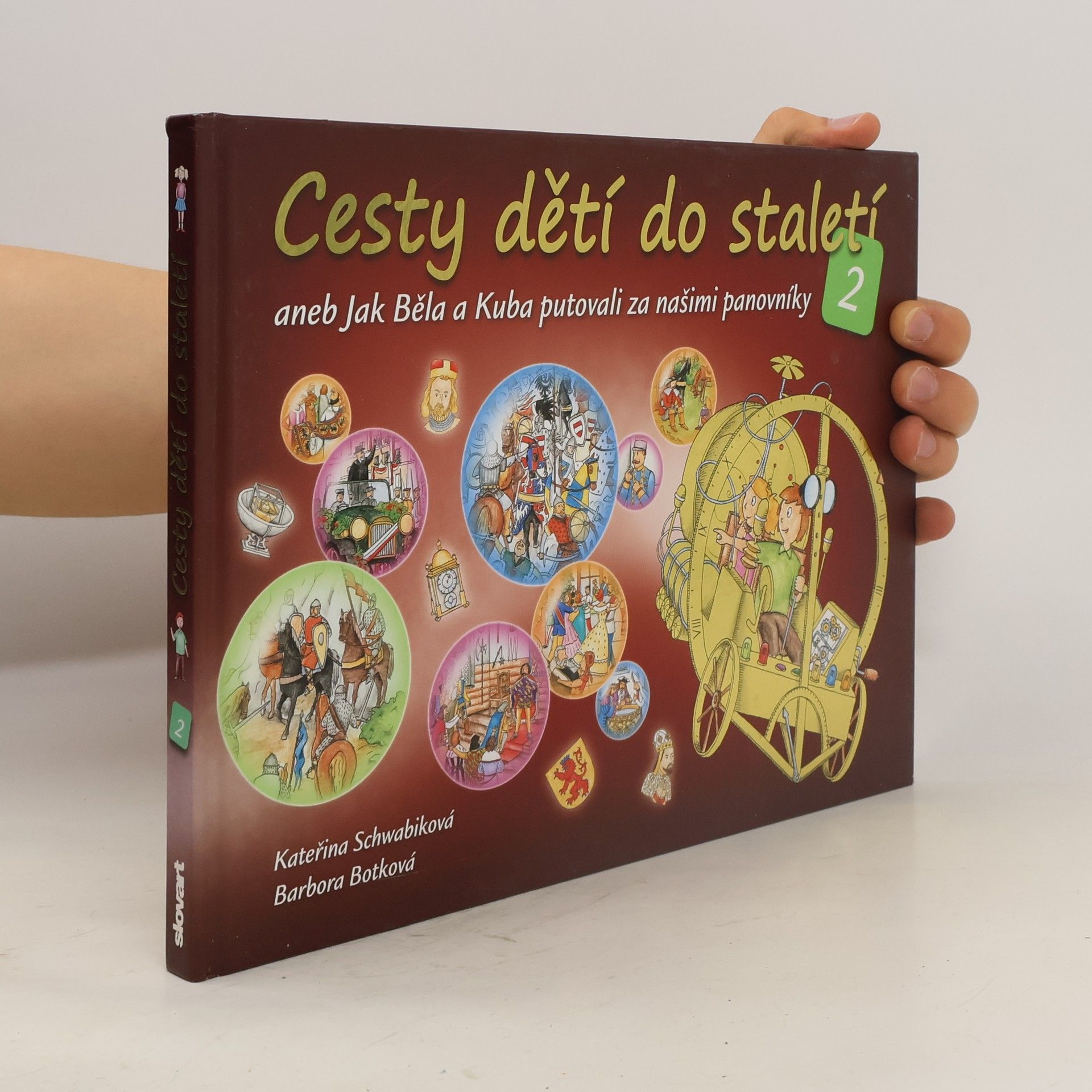 Schwabiková Kateřina Cesty dětí do staletí 2, aneb, Jak Běla a Kuba putovali za našimi panovníky