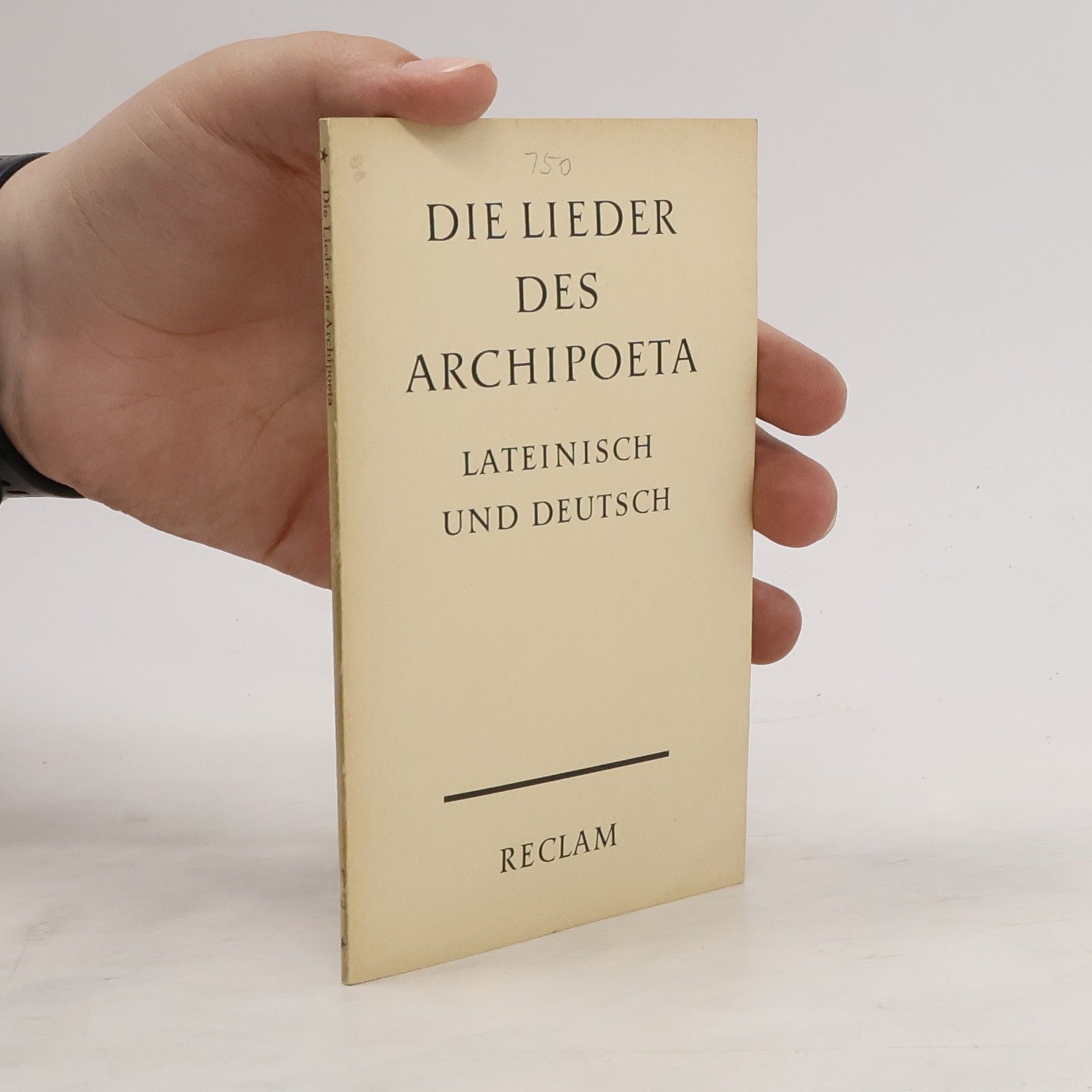 Archipoeta Die Lieder des Archipoeta. Lateinisch und deutsch