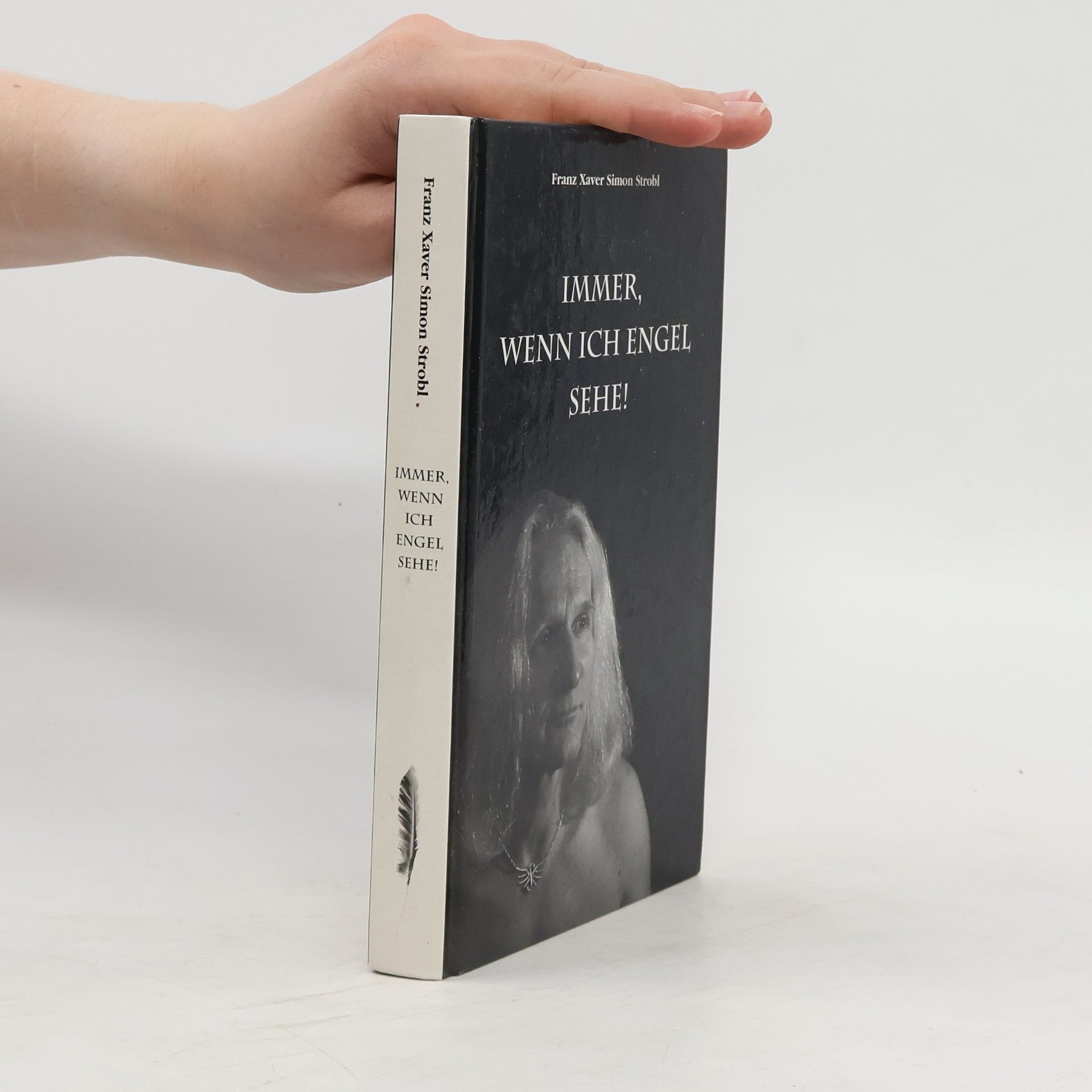 Franz Xaver Simon Strobl Immer, wenn ich Engel sehe!