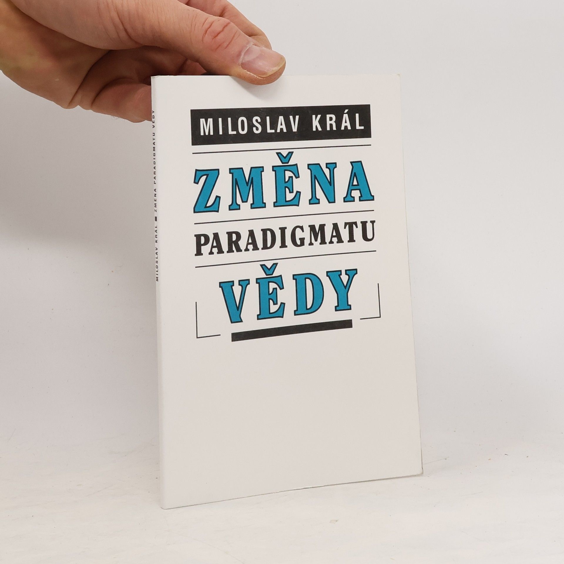 Miloslav Král Změna paradigmatu vědy