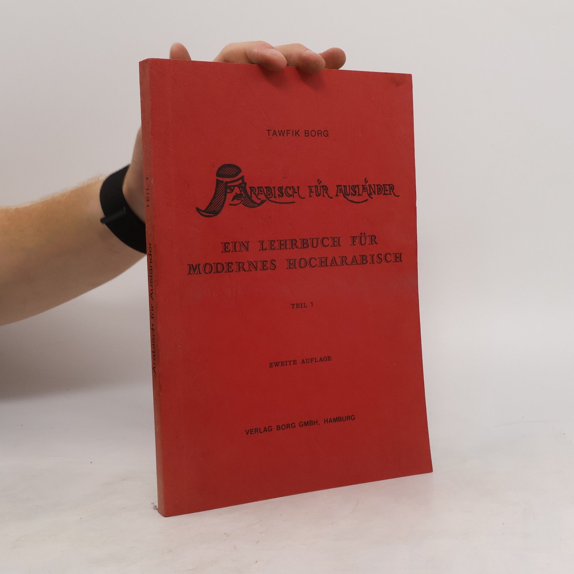 Tawfik Borg Arabisch für Ausländer. Ein Lehrbuch für modernes Hocharabisch 1