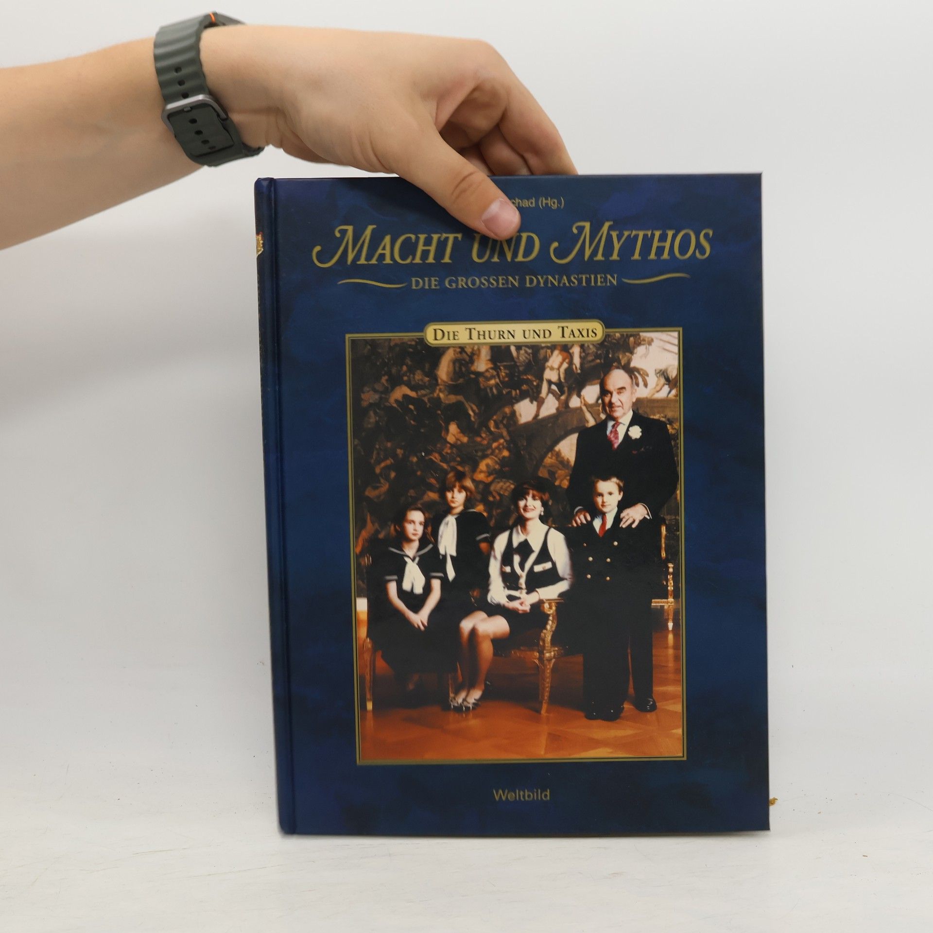 Martha Schad Macht und Mythos. Die grossen Dynastien. Die Thurn und Taxis