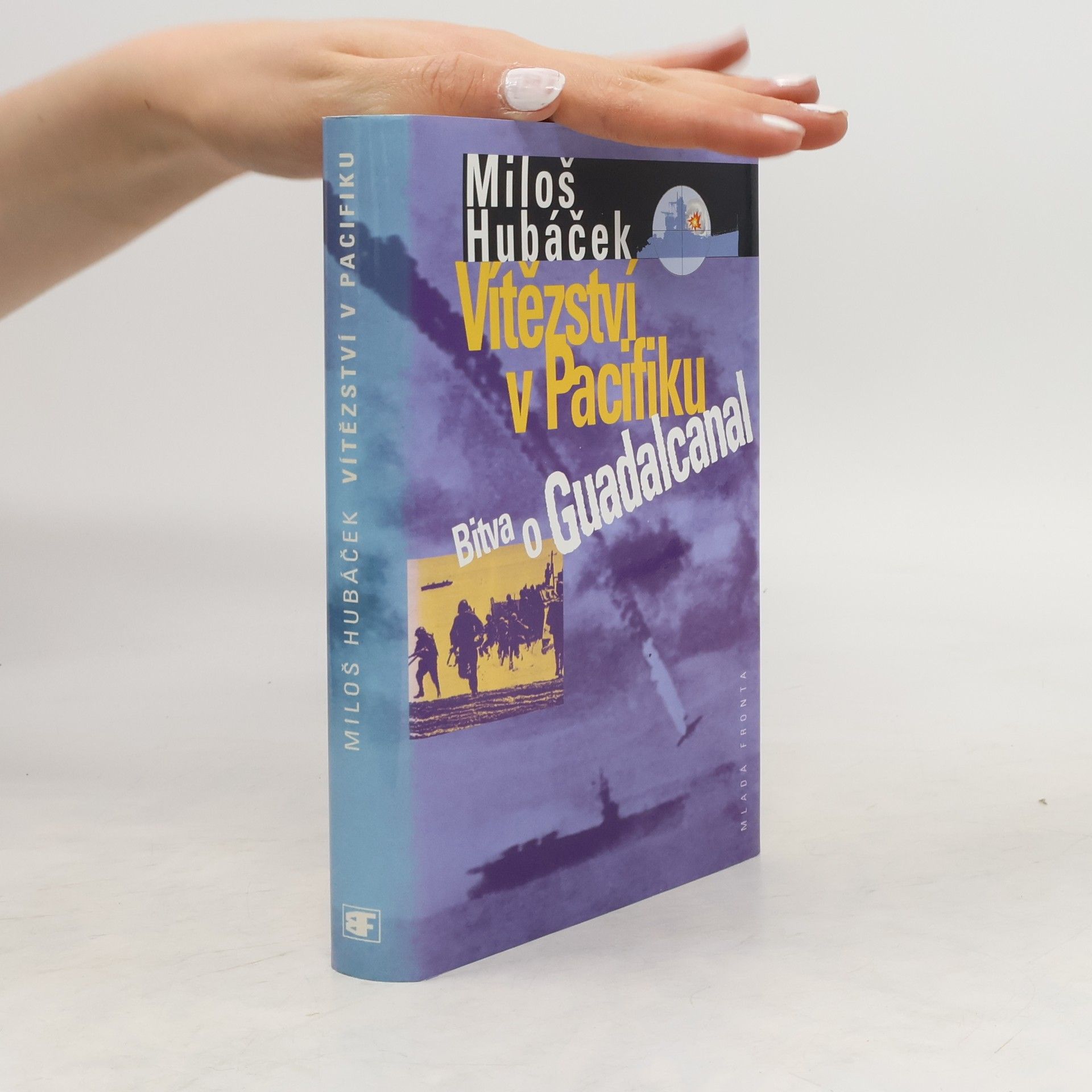 Miloš Hubáček Vítězství v Pacifiku. Bitva o Guadalcanal