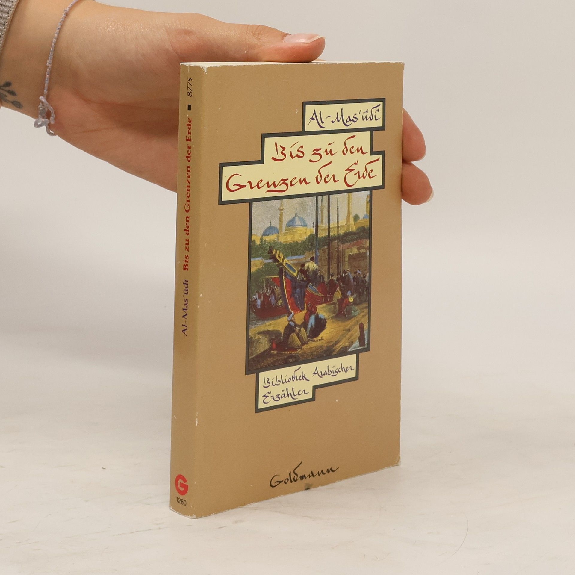 ʿAlī Ibn-al-Ḥusain al- Masʿūdī Bis zu den Grenzen der Erde