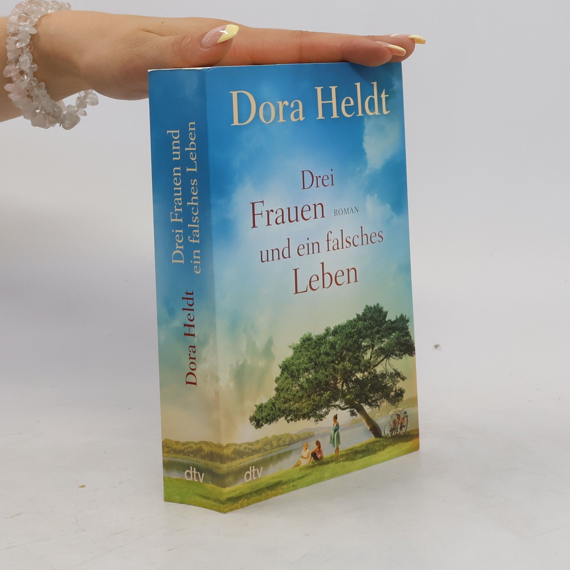 Dora Heldt Drei Frauen und ein falsches Leben. Roman | Der Nr.-1-Spiegel-Bestseller
