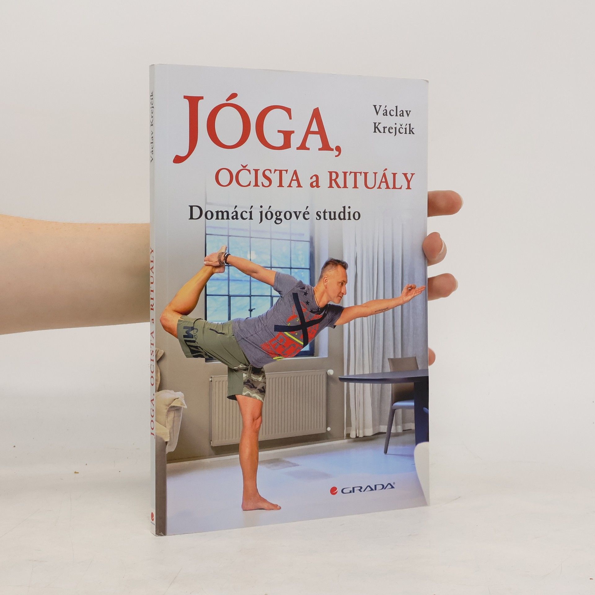 Václav Krejčík Jóga, očista a rituály. Domácí jógové studio