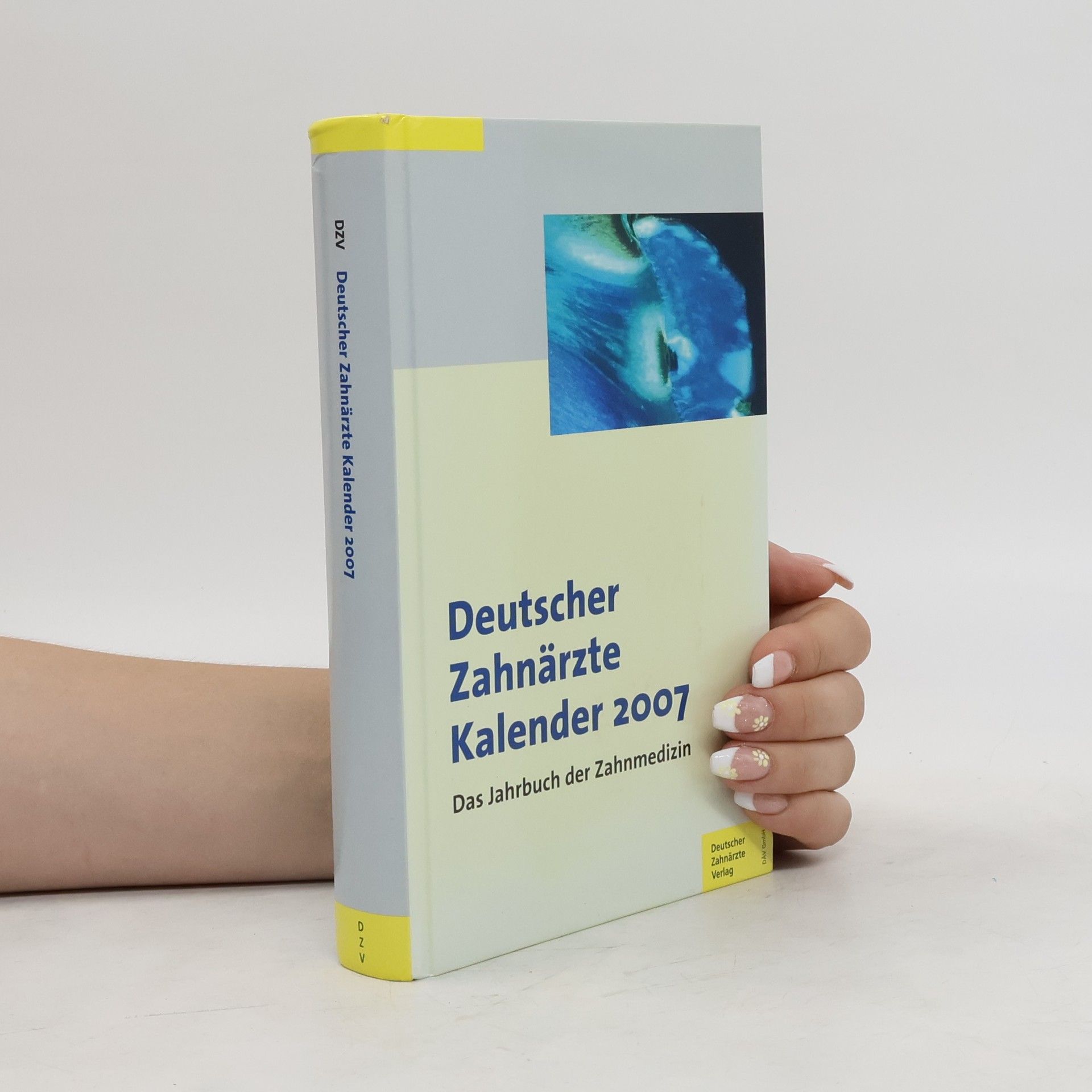 Collectif d'auteurs Deutscher Zahnärzte Kalender 2007