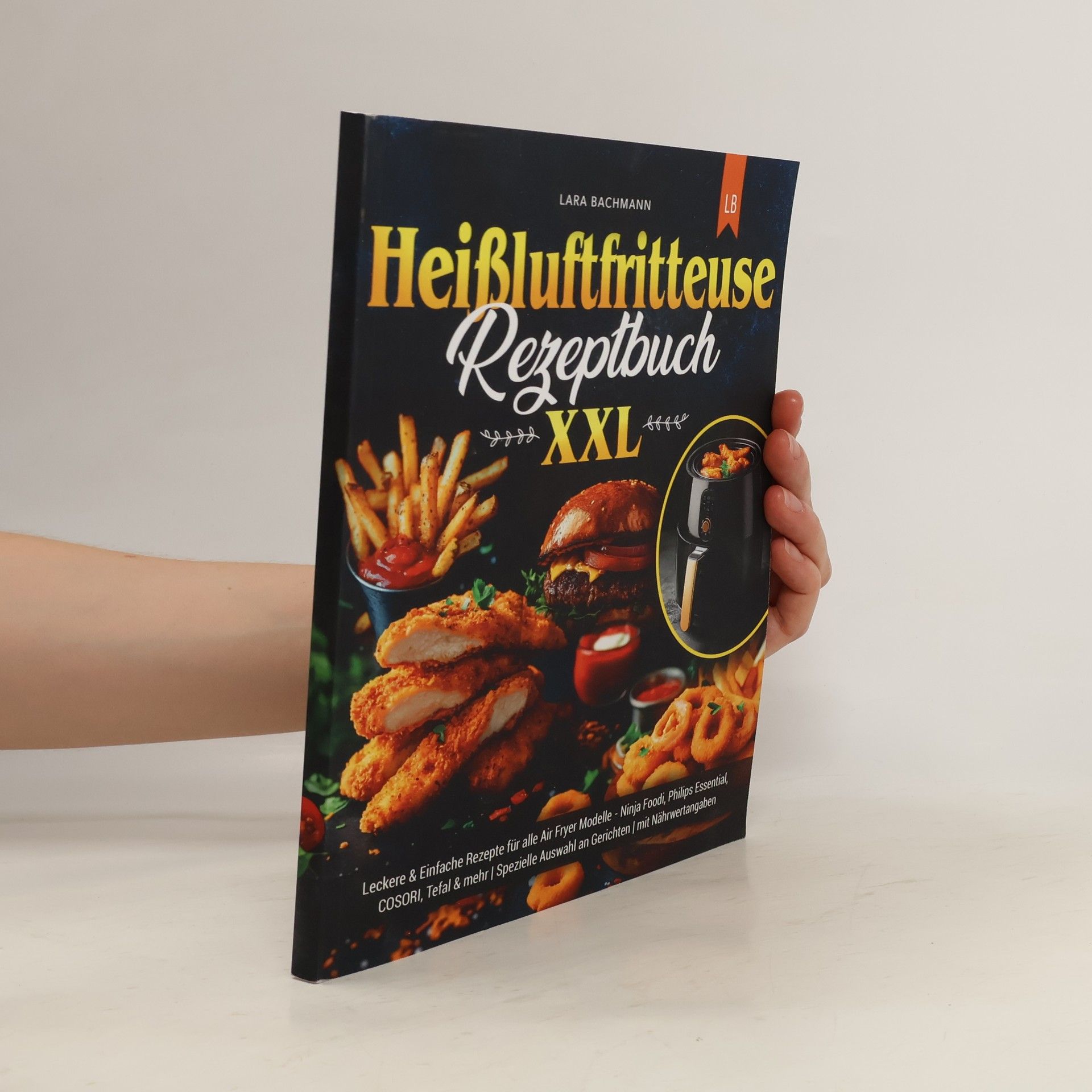 Lara Bachmann Heißluftfritteuse Rezeptbuch XXL