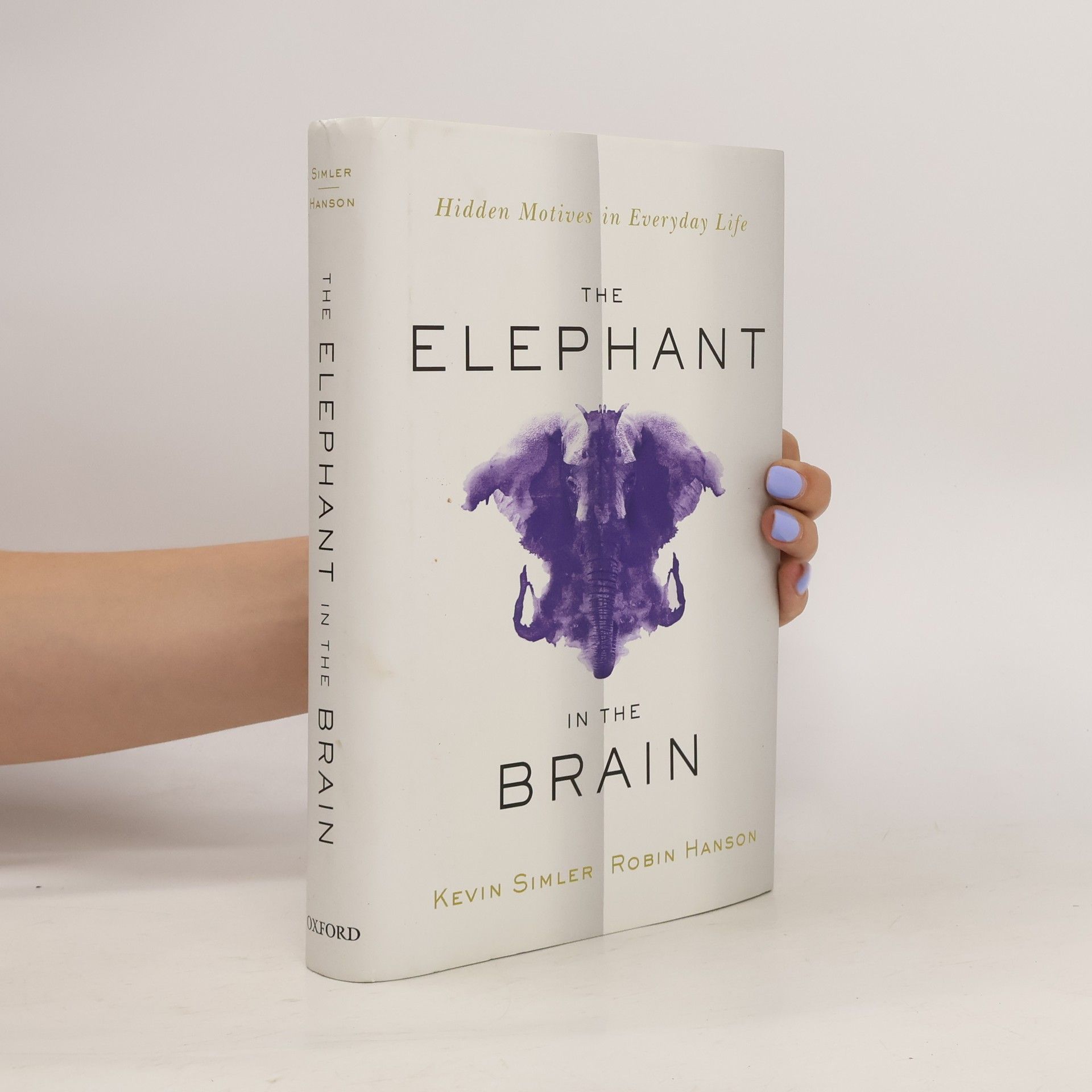 Kevin Simler The elephant in the brain : hidden motives in everyday life