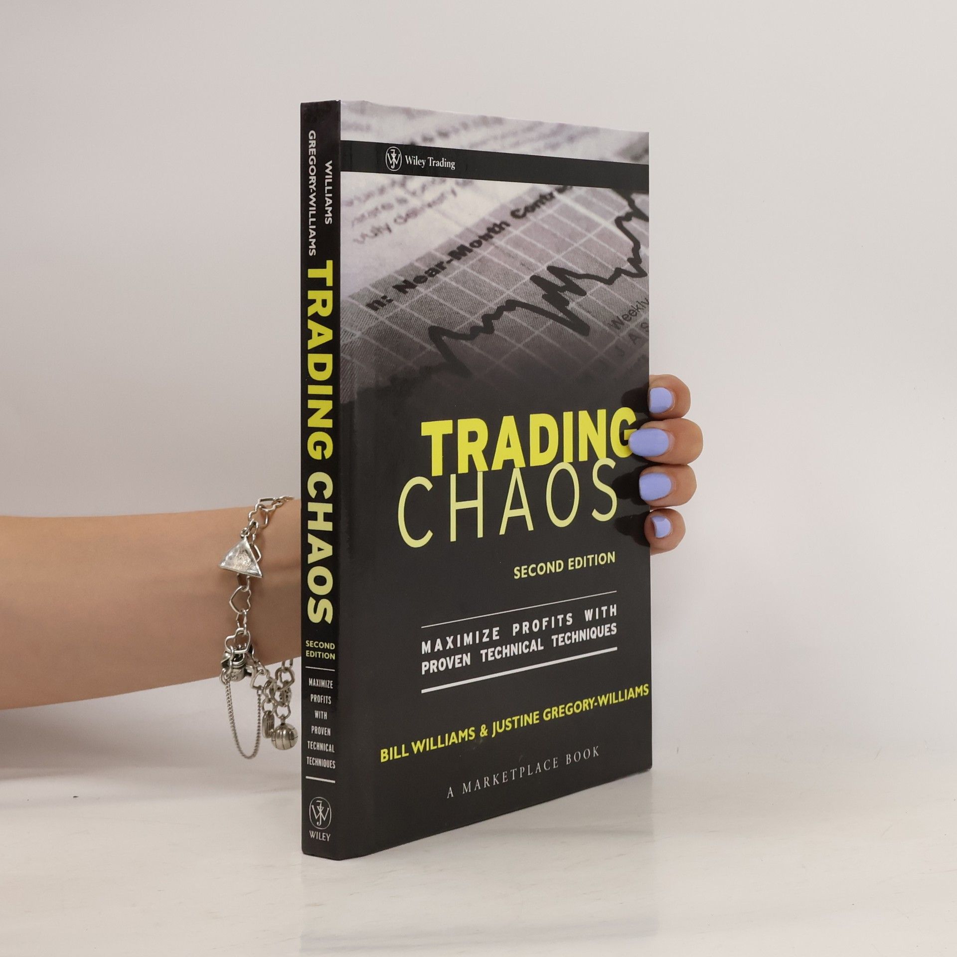Justine Gregory-Williams Trading Chaos. Maximize Profits with Proven Technical Techniques