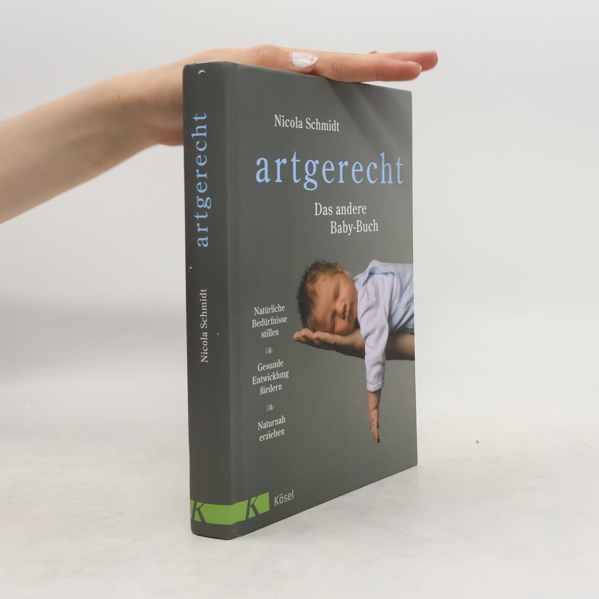 Nicola Schmidt artgerecht - Das andere Baby-Buch