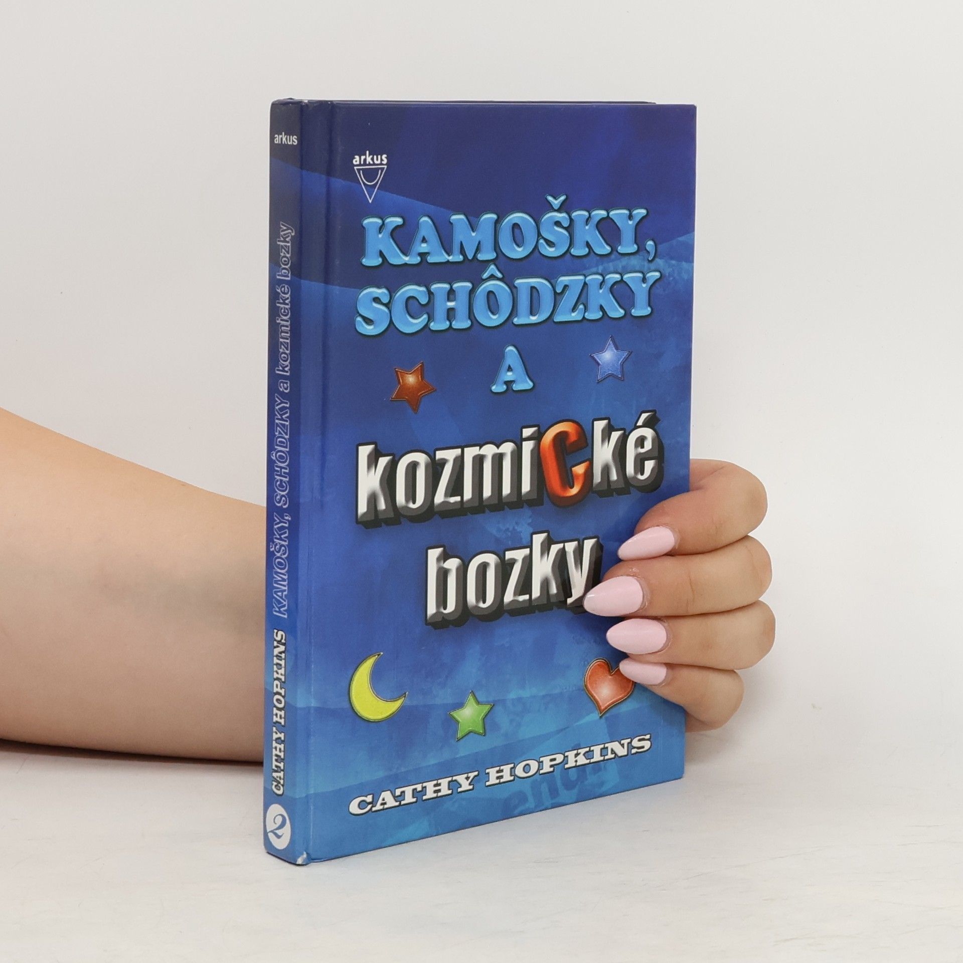 Cathy Hopkins Kamošky, schôdzky a kozmické bozky