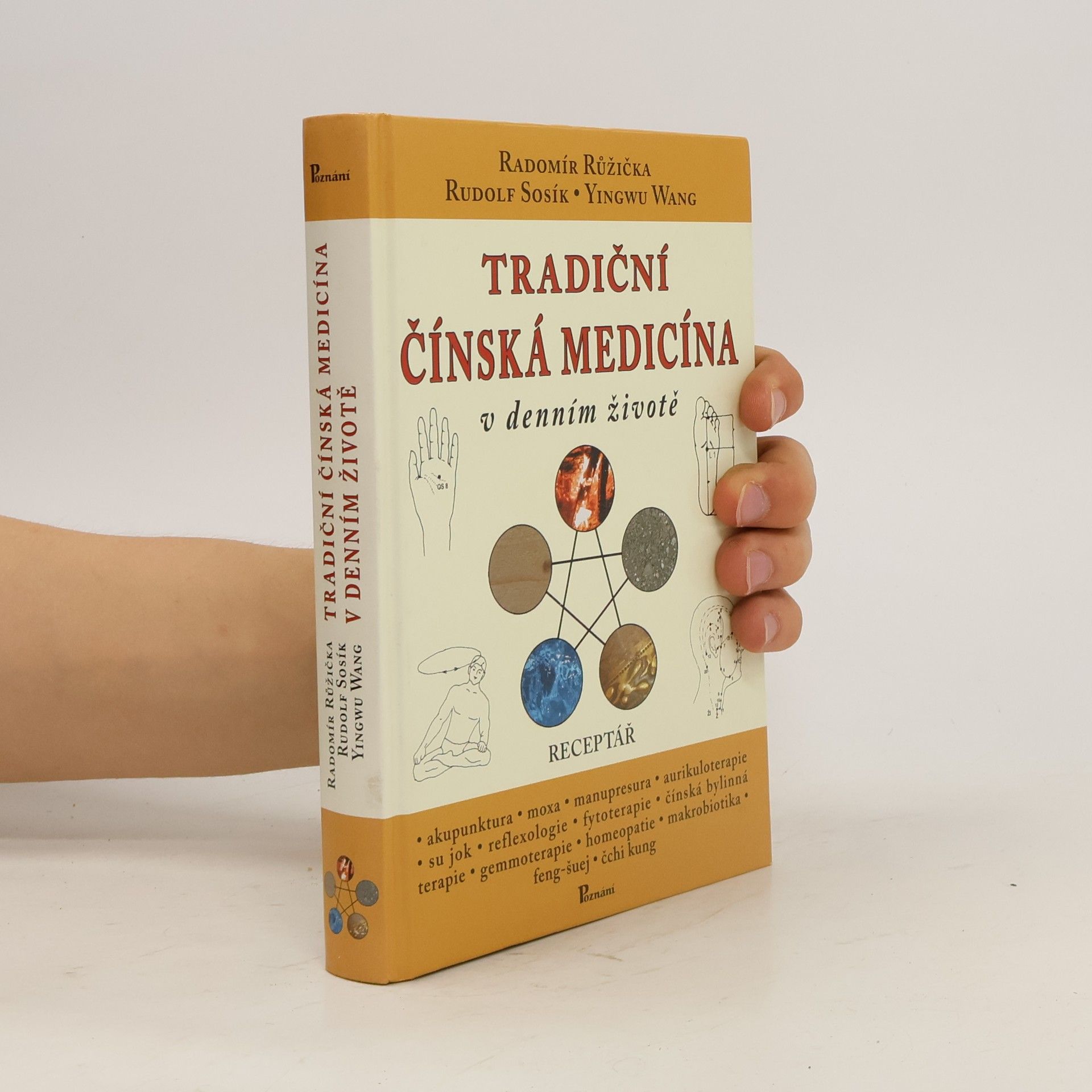 Radomír Růžička Tradiční čínská medicína v denním životě