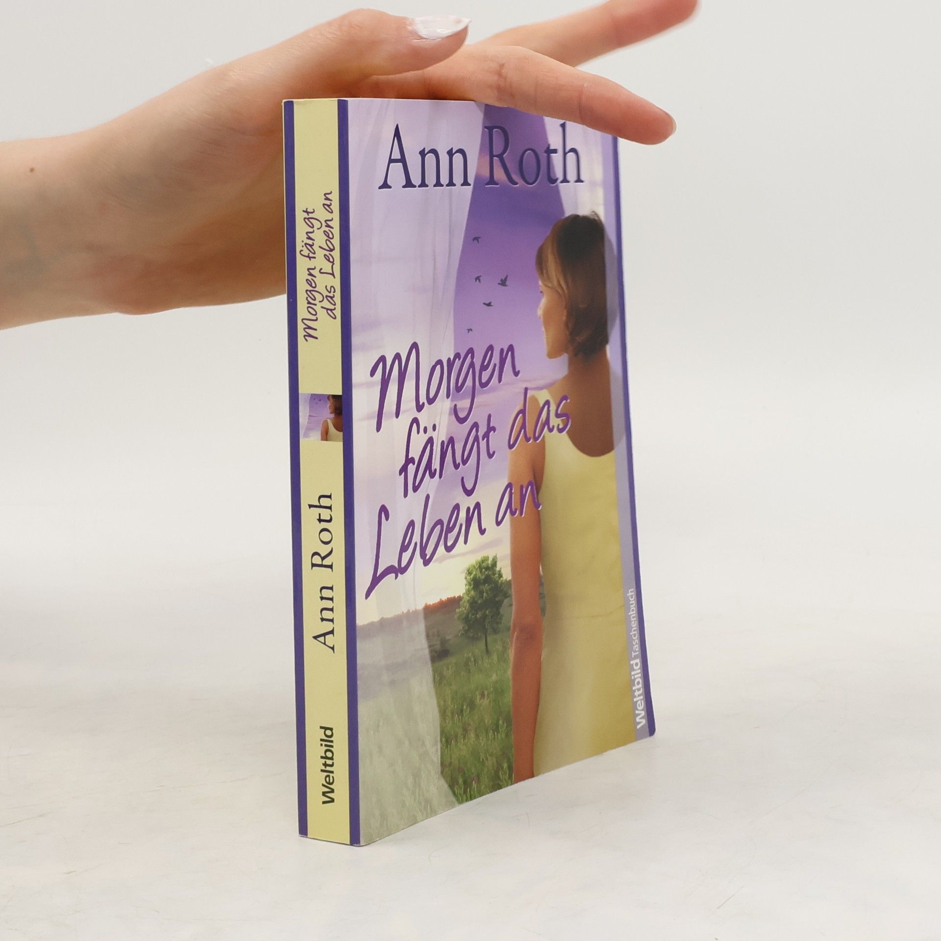 Ann Roth Morgen fängt das Leben an