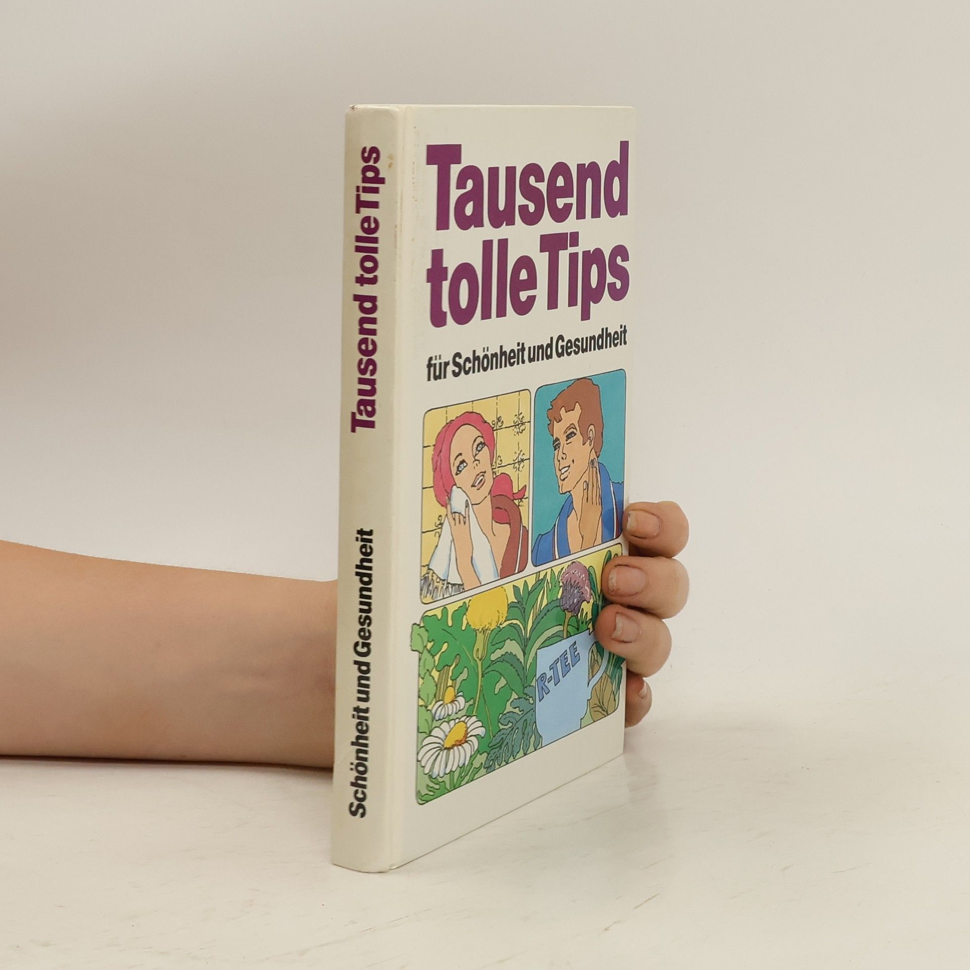 Autorenkollektiv Tausend tolle Tips für Schönheit und Gesundheit