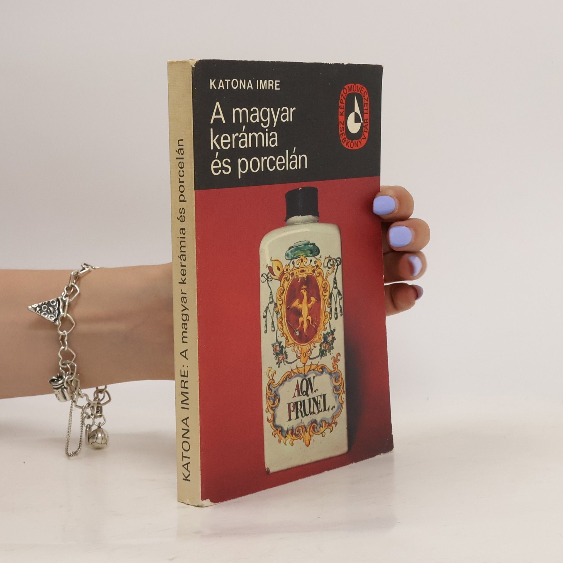 Imre Katona A magyar kerámia és porcelán