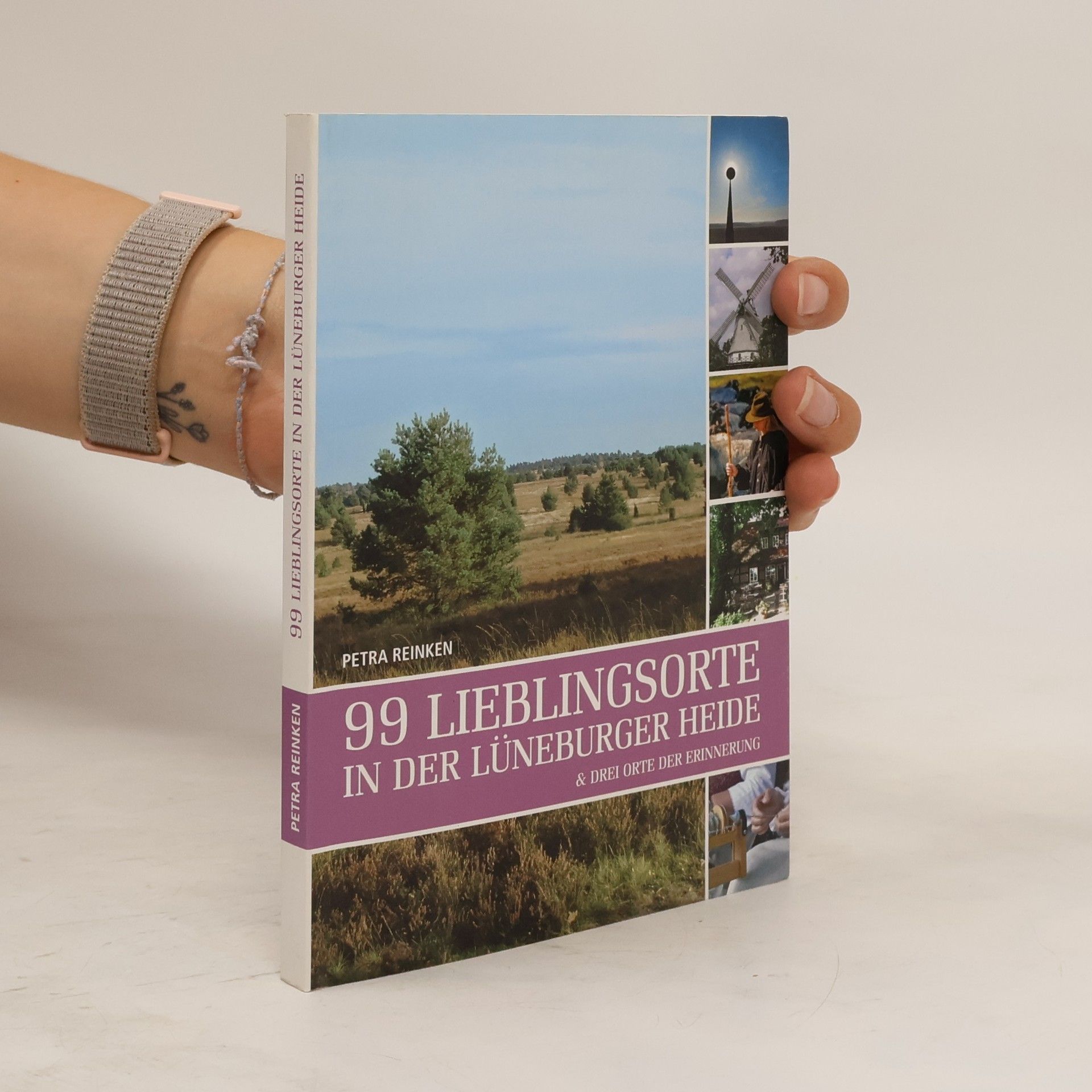 Petra Reinken 99 Lieblingsorte in der Lüneburger Heide & drei Orte der Erinnerung