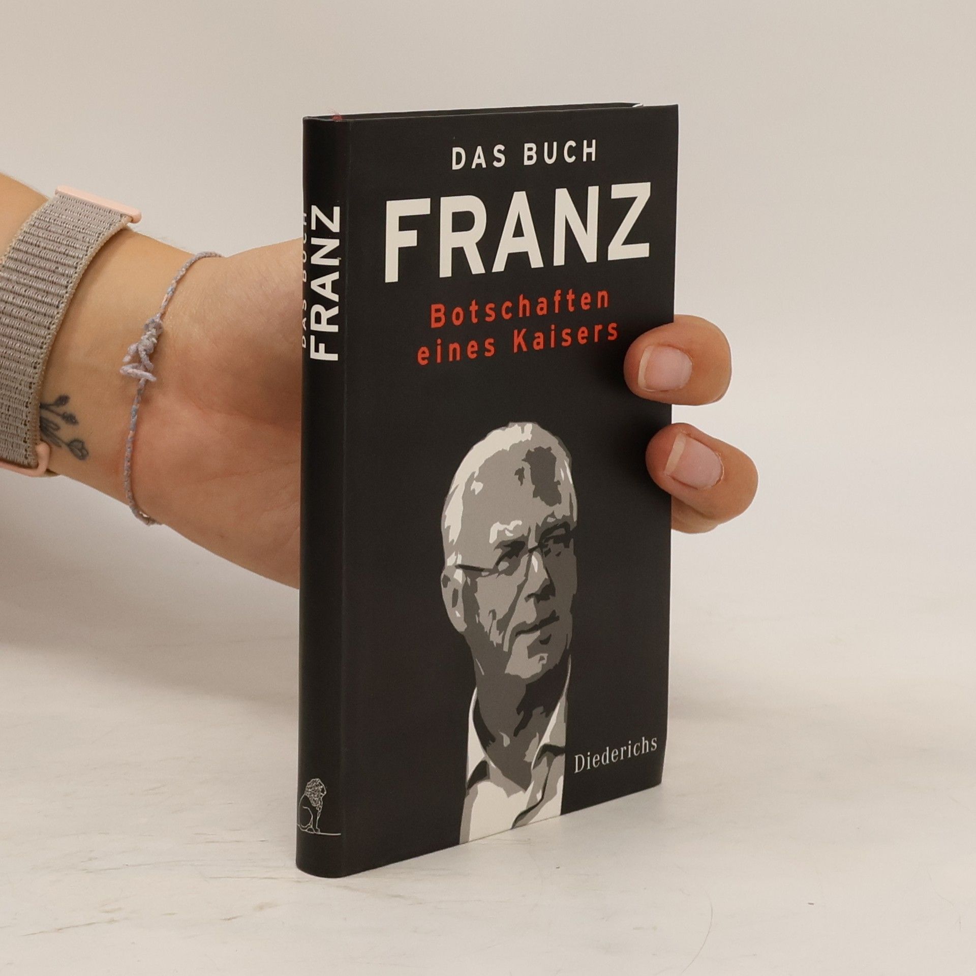 Franz Beckenbauer Das Buch Franz. Botschaften eines Kaisers - Mit einem Vorwort von Paul Sahner
