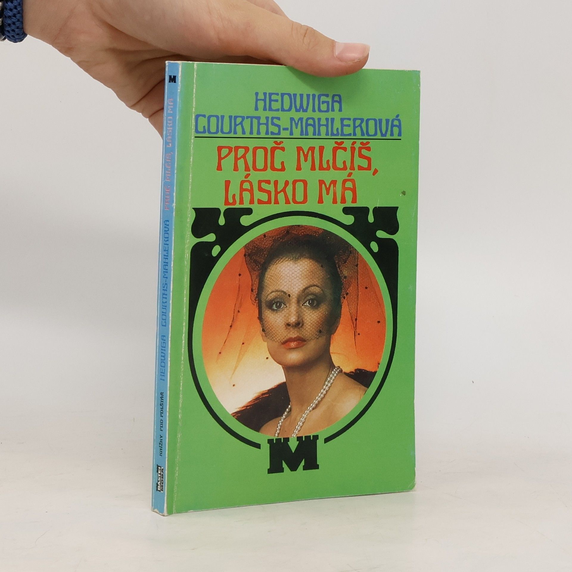 Hedwiga Courthsová-Mahlerová Proč mlčíš, lásko má