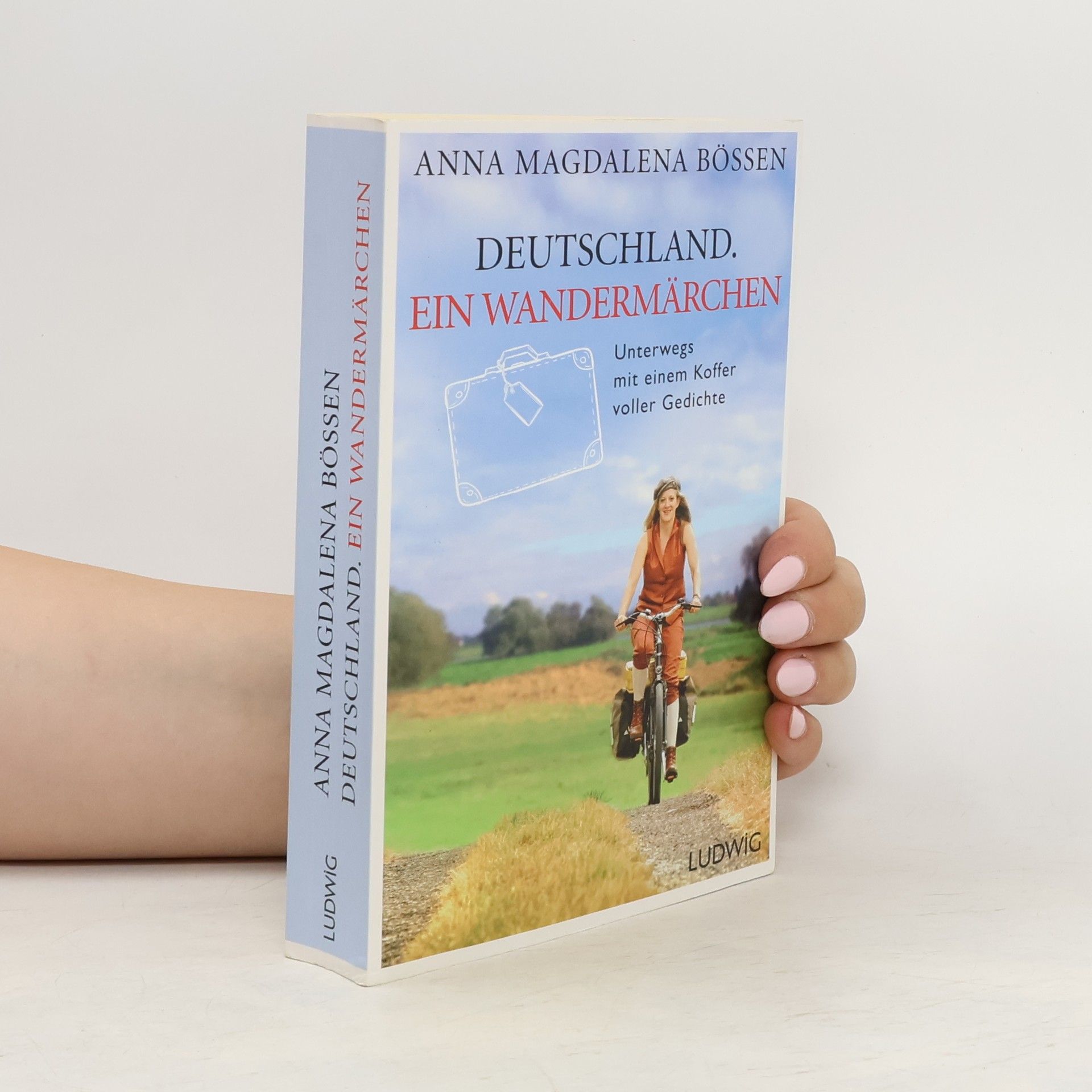 Anna Magdalena Bössen Deutschland. Ein Wandermärchen
