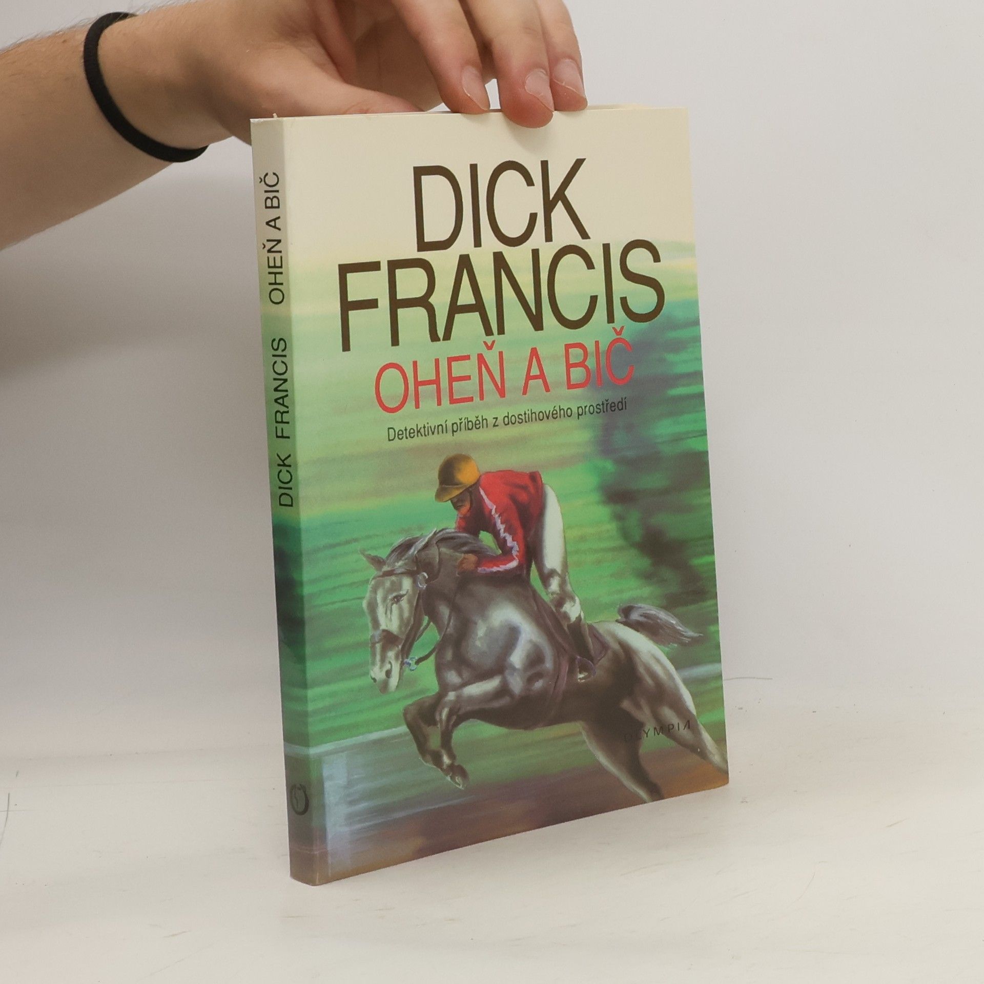 Dick Francis Oheň a bič