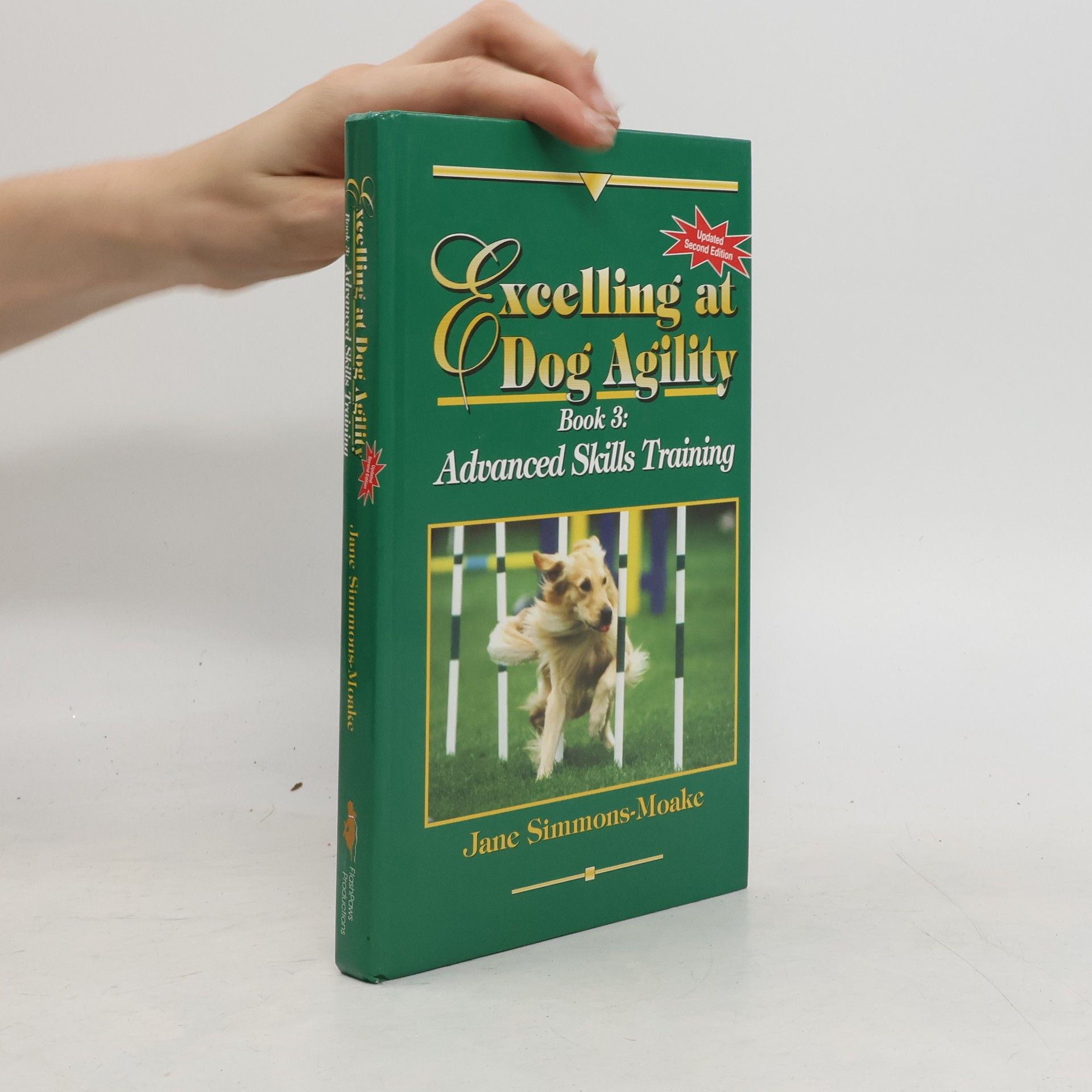 Jane Simmons-Moake Excelling at Dog Agility, Book 3. Advanced Skills Training