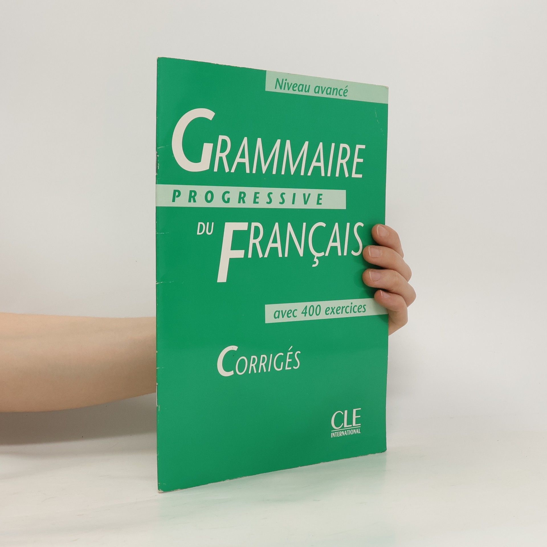 Jean-Louis Frérot Grammaire progressive du français : niveau avancé : avec 400 exercices : corrigés