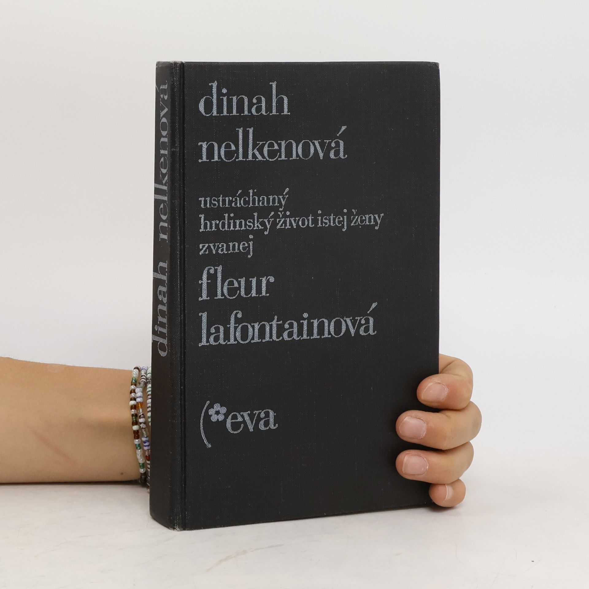 Dinah nelkenová Ustráchaný hrdinský život istej ženy zvanej Fleur Lafontainová