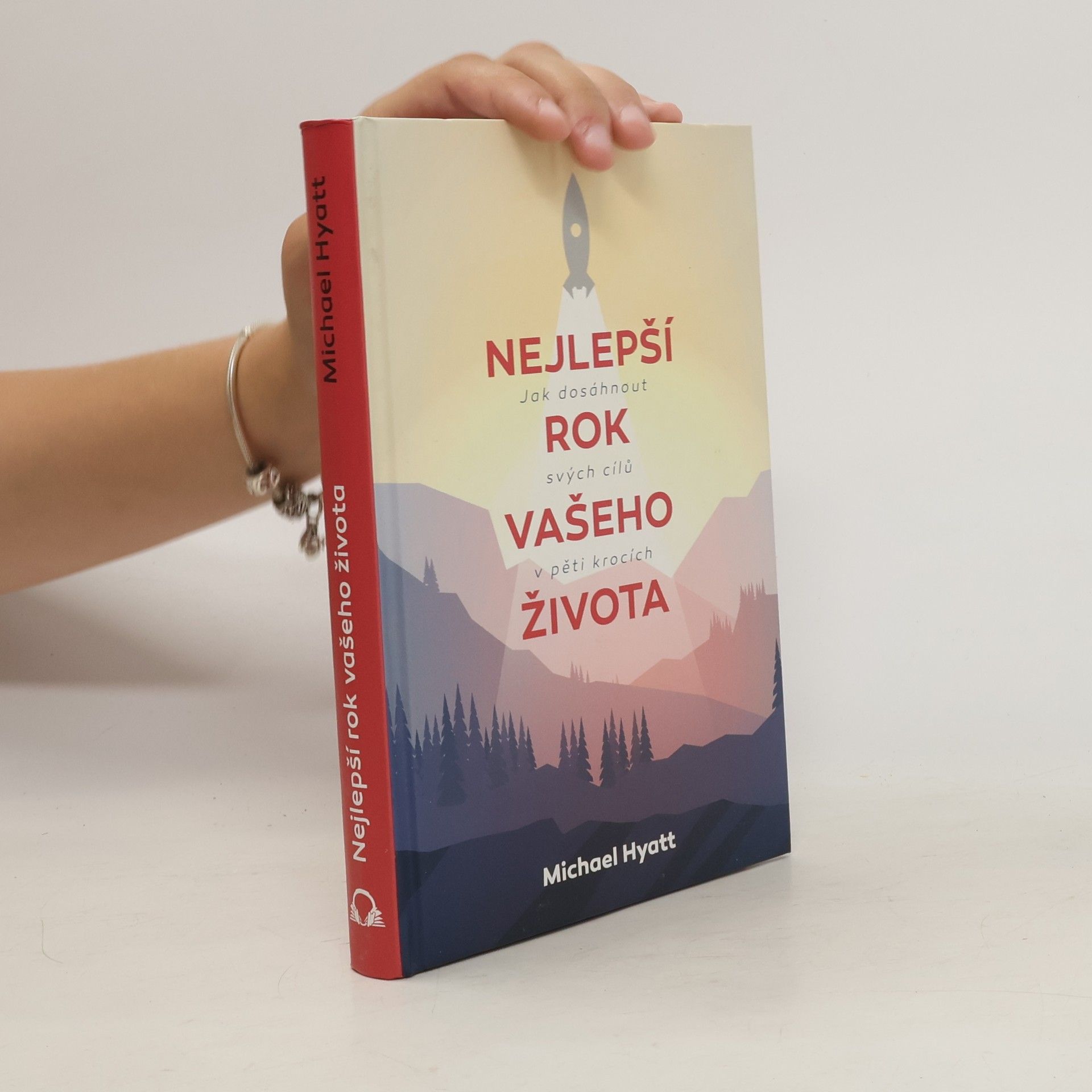 Michael Hyatt Nejlepší rok vašeho života