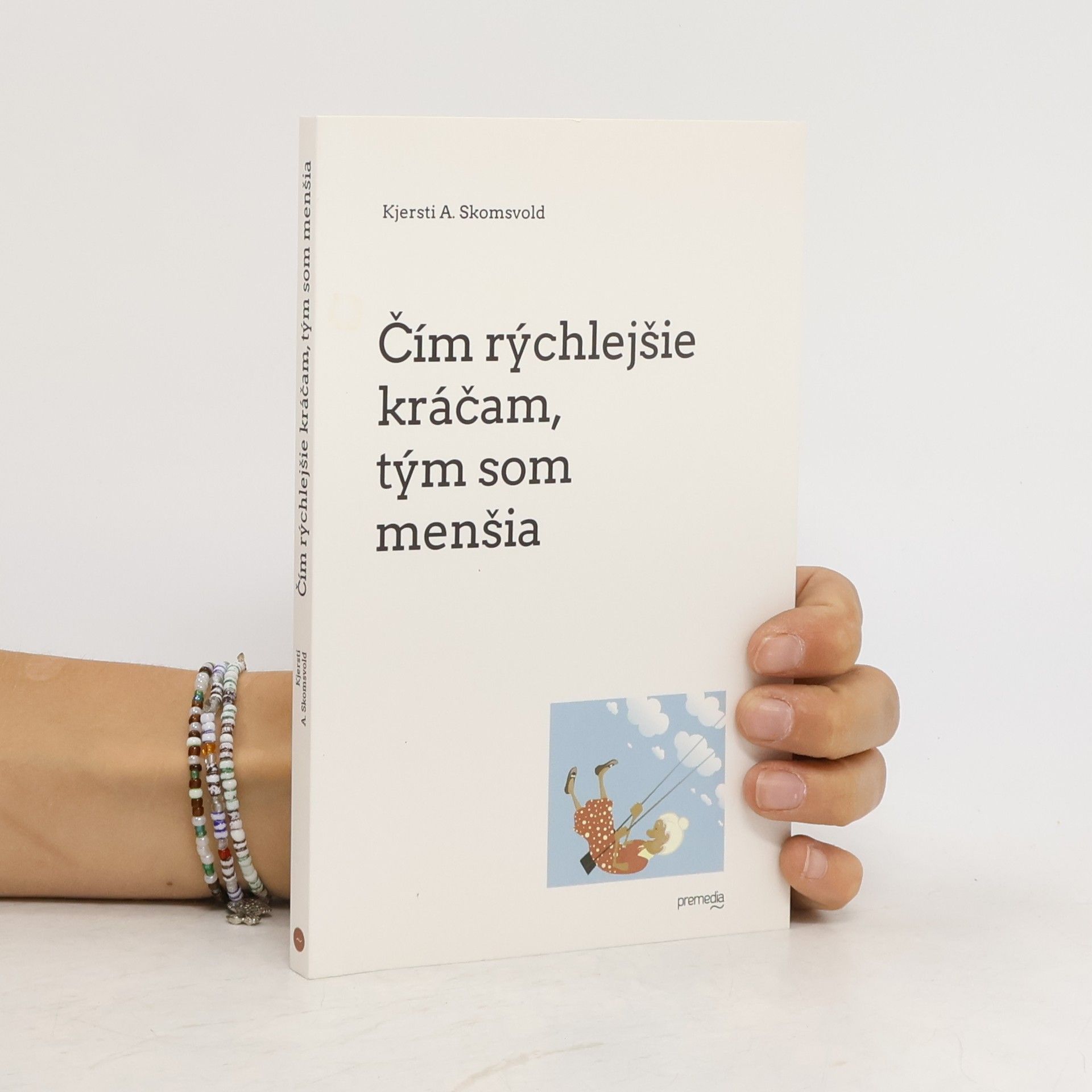 Kjersti Annesdatter Skomsvold Čím rýchlejšie kráčam, tým som menšia